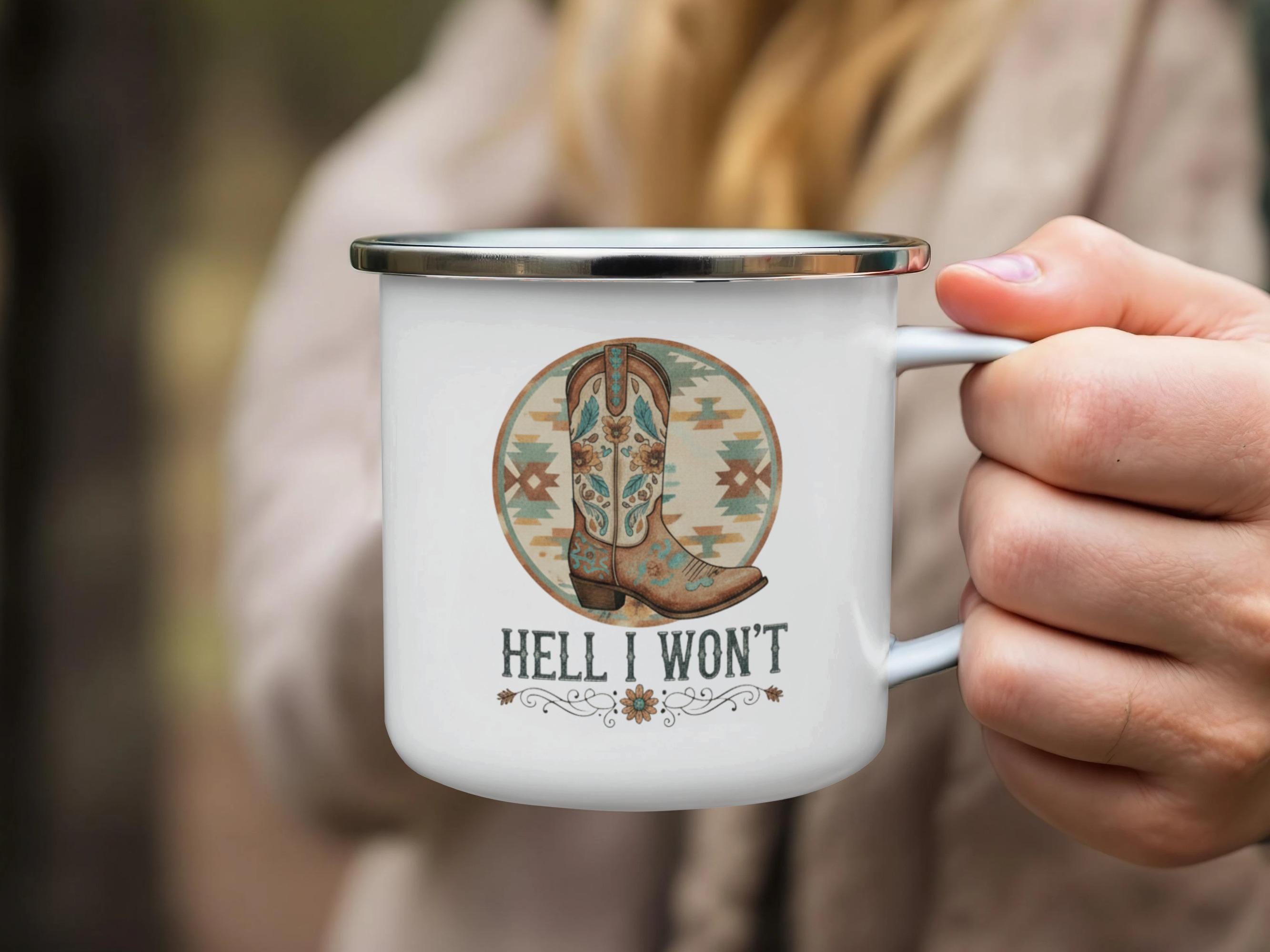 Hell I Won't Mug, Western Coffee Cup, Rustic Camping Mug, Cowboy Boot Design, Funny Quote Mug, Gift for Outdoorsy Friends