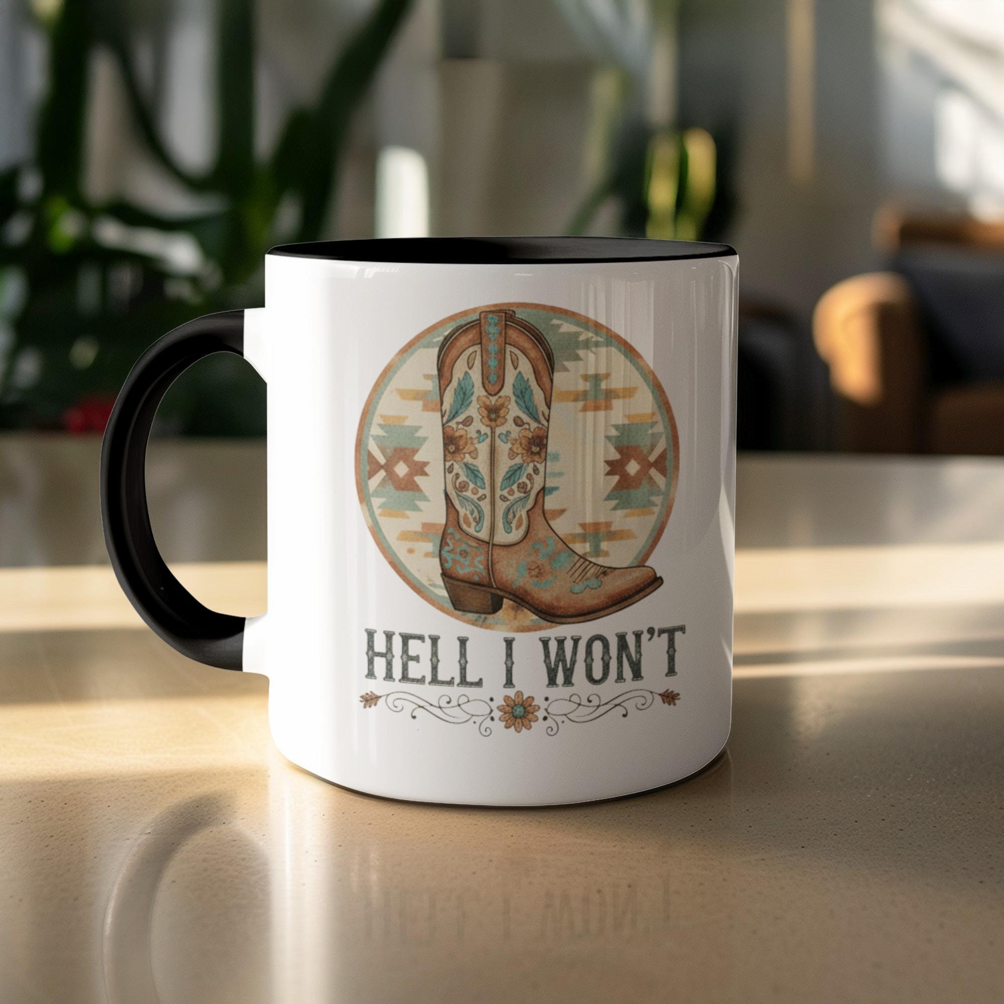 Hell I Won't Western Boot Coffee Mug, Vintage Cowboy Mug, Rustic Decor Mug, Unique Gift Idea, Country Style Mug for Cowboy Lovers