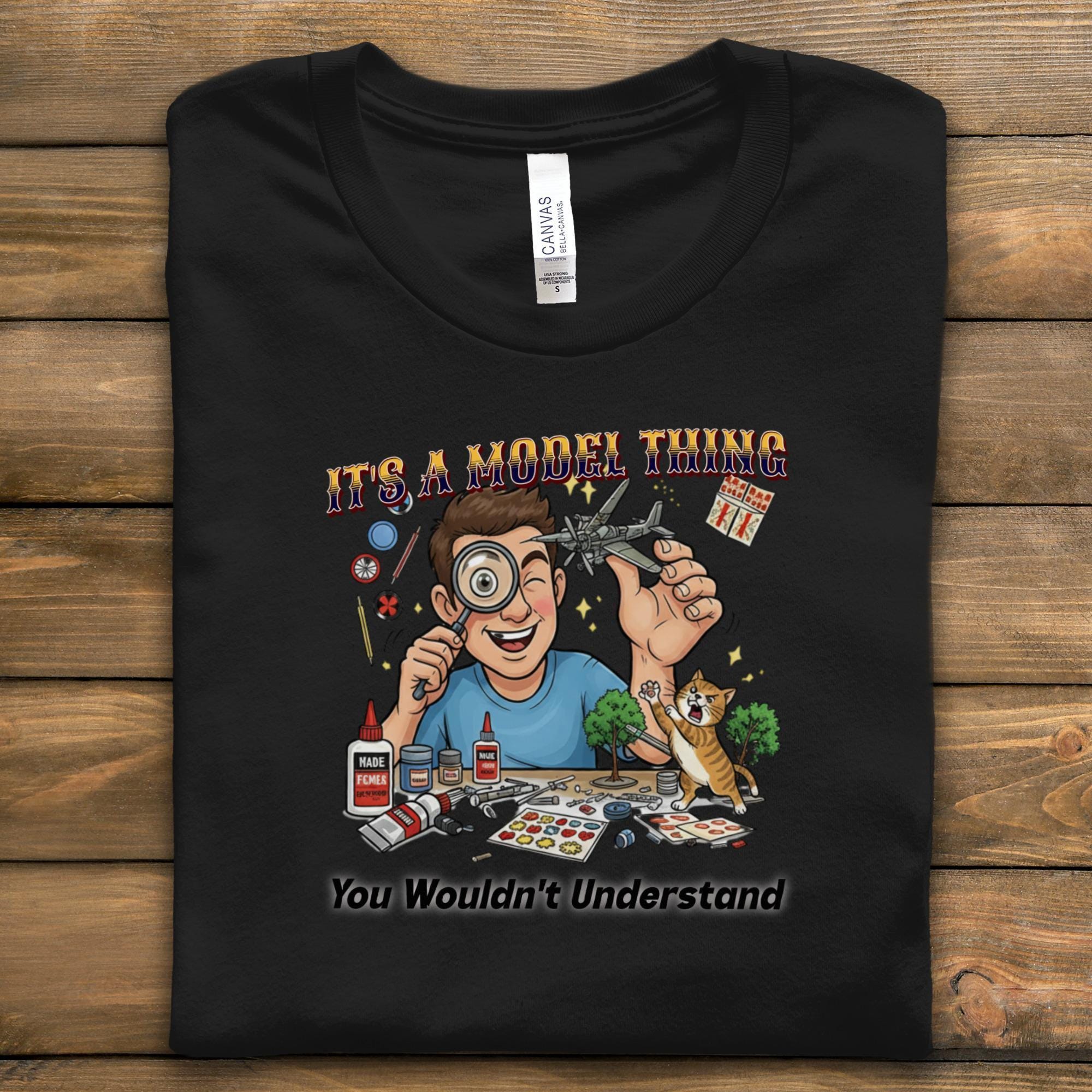 It's a Model Thing T-Shirt, Model Building Gift, Hobby Enthusiast Shirt, You Wouldn't Understand Tee, Model Kit Lover T-Shirt