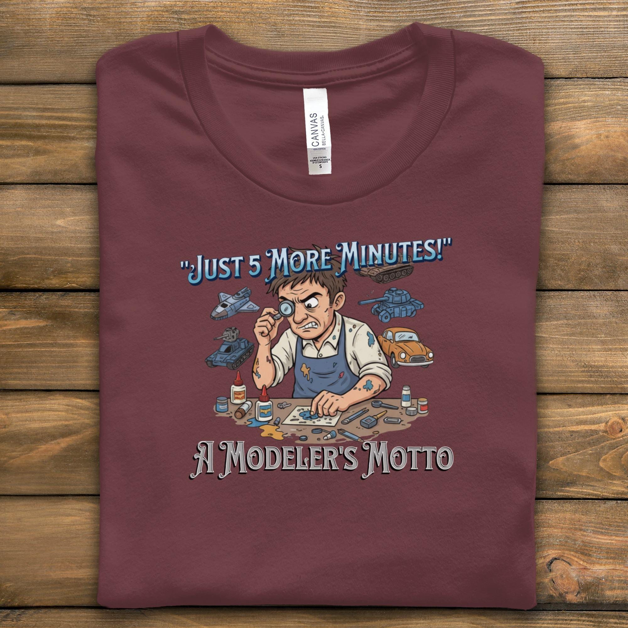 Just 5 More Minutes T Shirt, A Modeler's Motto T Shirt, Funny Model Building Gift, Hobby Enthusiast Shirt, Model Kit Lover Tee