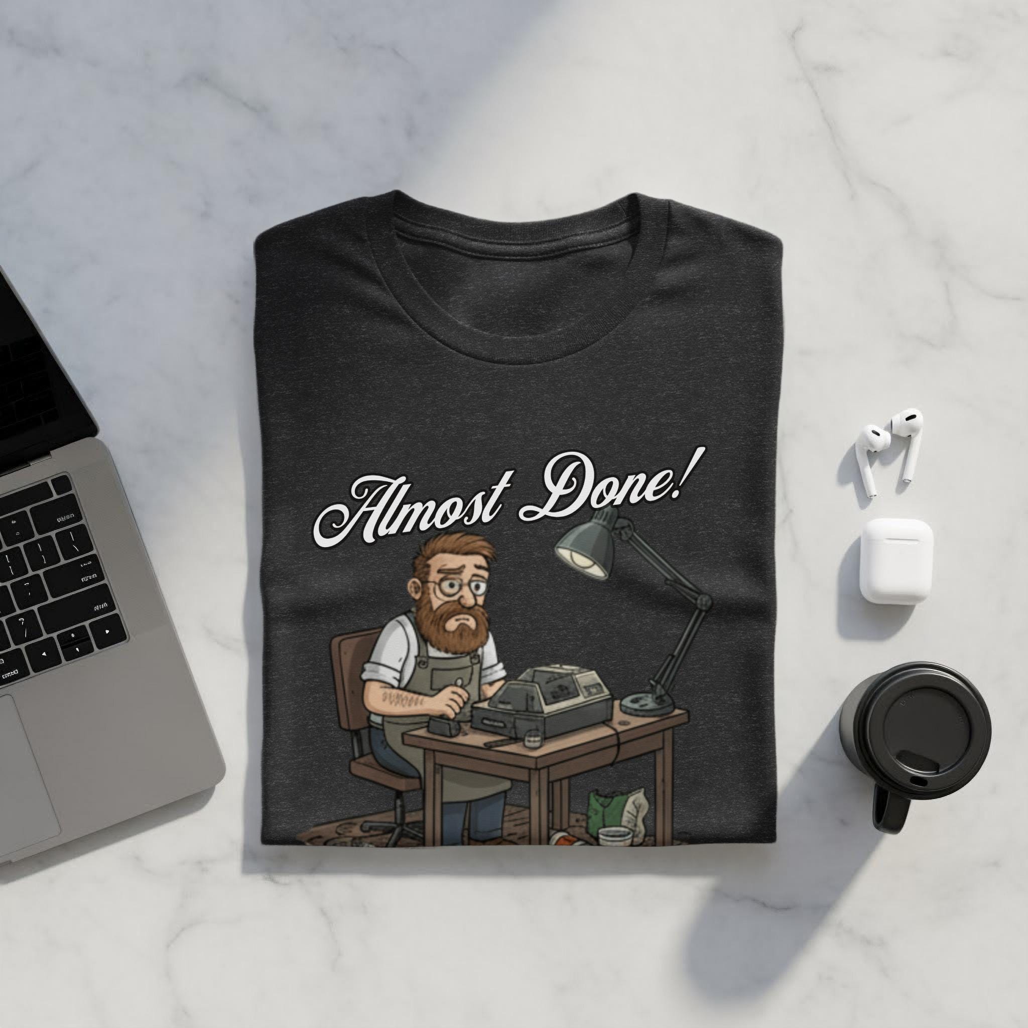 Almost Done graphic t-shirt, funny work humor tee, graphic casual top, office gift idea, unique cool desk worker shirt for him