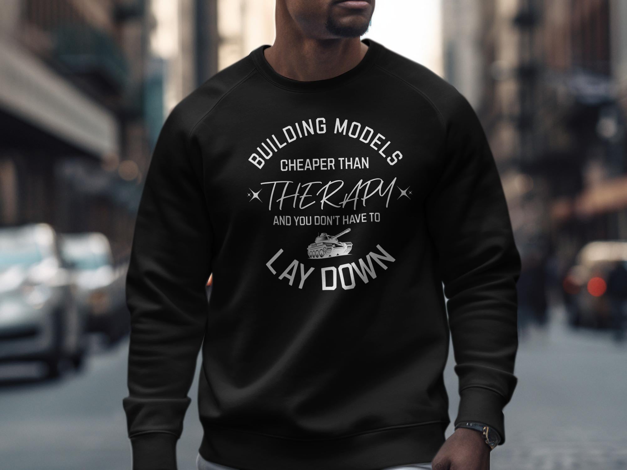 Building Models Cheaper Than Therapy Sweatshirt, Funny Hobbyist Shirt, Model Building Gift, Unique Hobby Clothing, Relaxing Activity