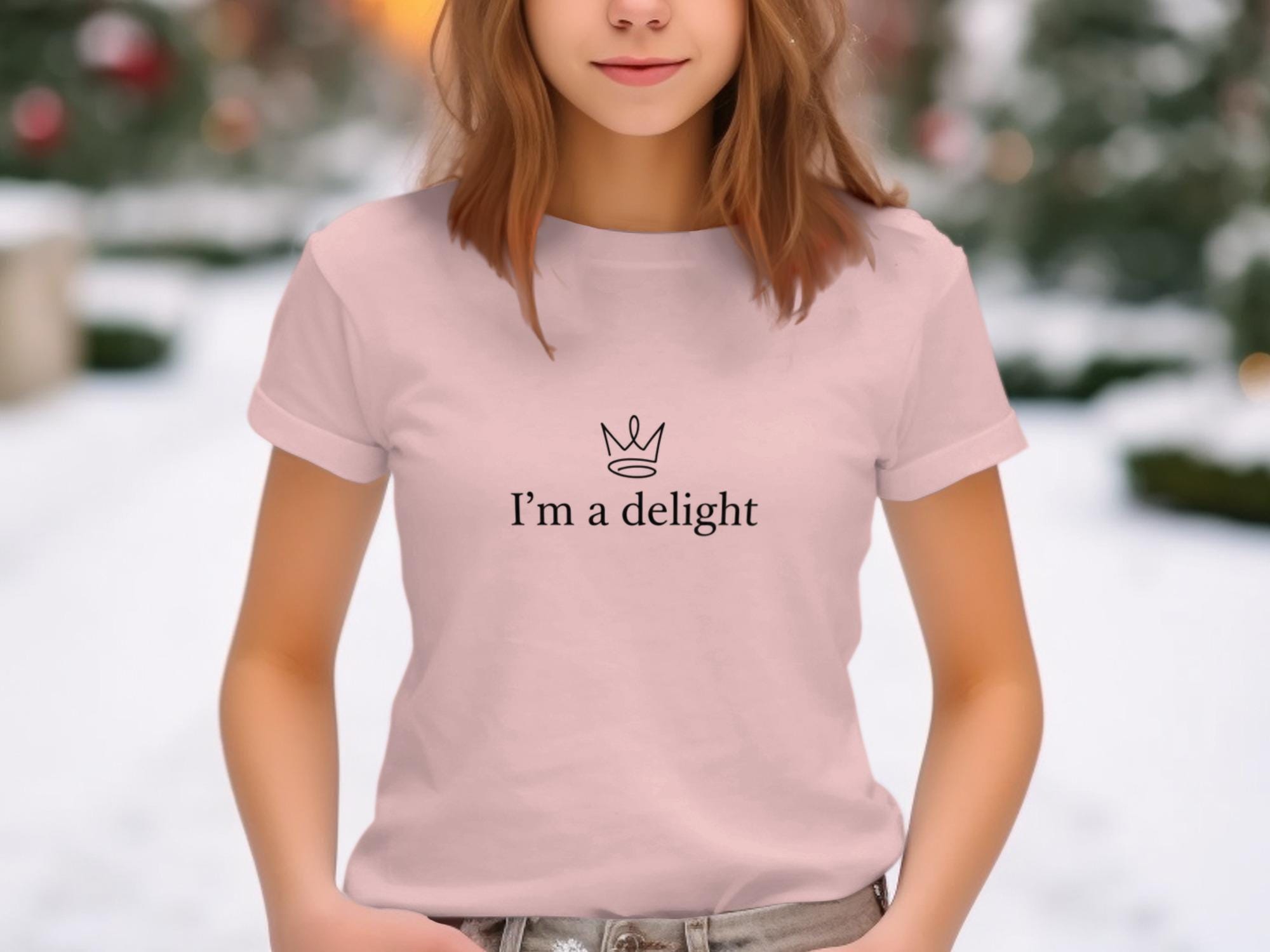 I'm a Delight T-Shirt, Crown T-Shirt, Delightful T-Shirt, Minimalist T-Shirt, Positive Vibes T-Shirt, Gift for Her, Gift for Him