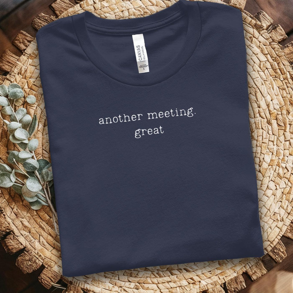 Funny Meeting T-Shirt, Sarcastic Office Humor Tee, Gift for Coworker