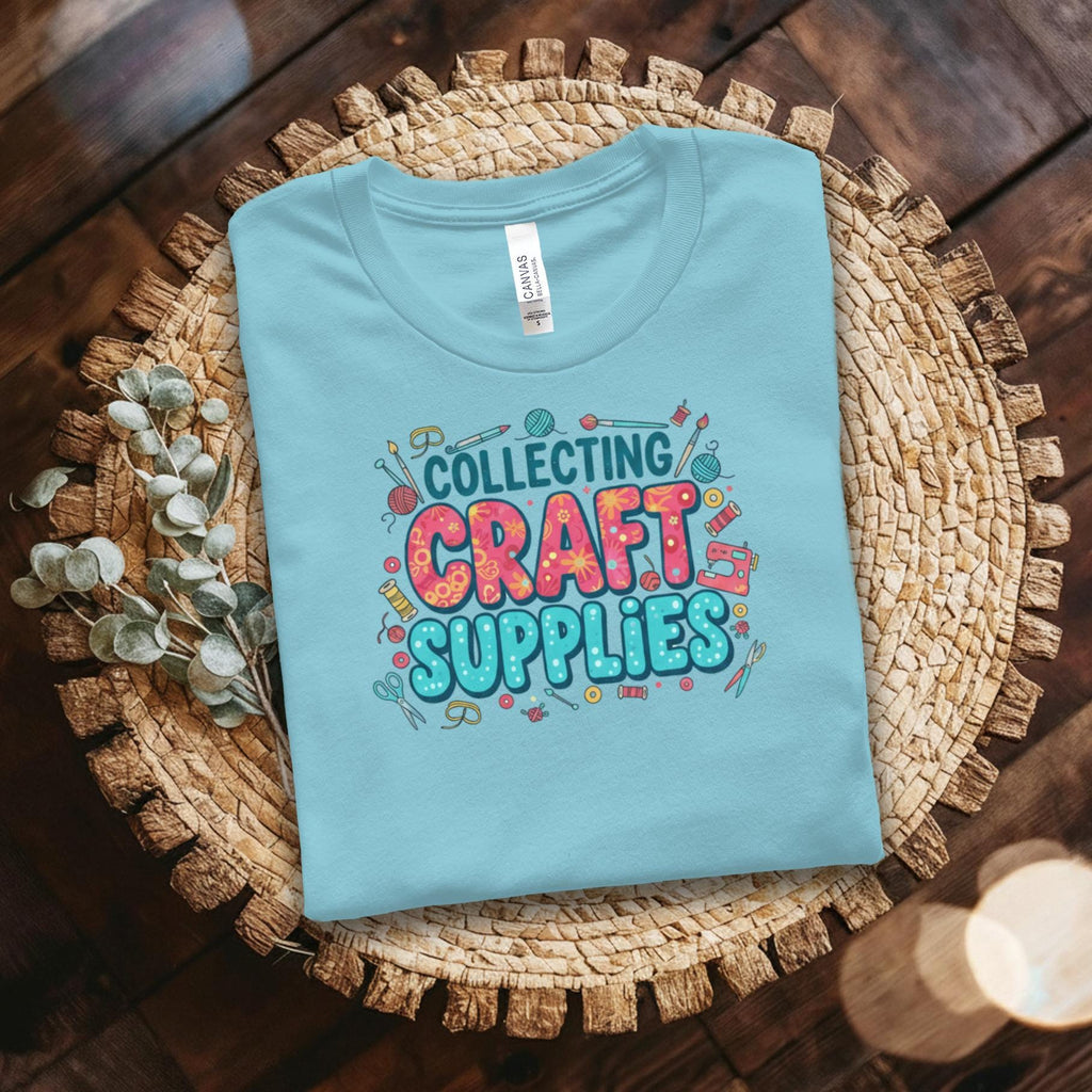 Collecting Craft Supplies Shirt, Fun Graphic Tee for Craft Lovers, Artistic Crafting T-Shirt, Gift for Crafters
