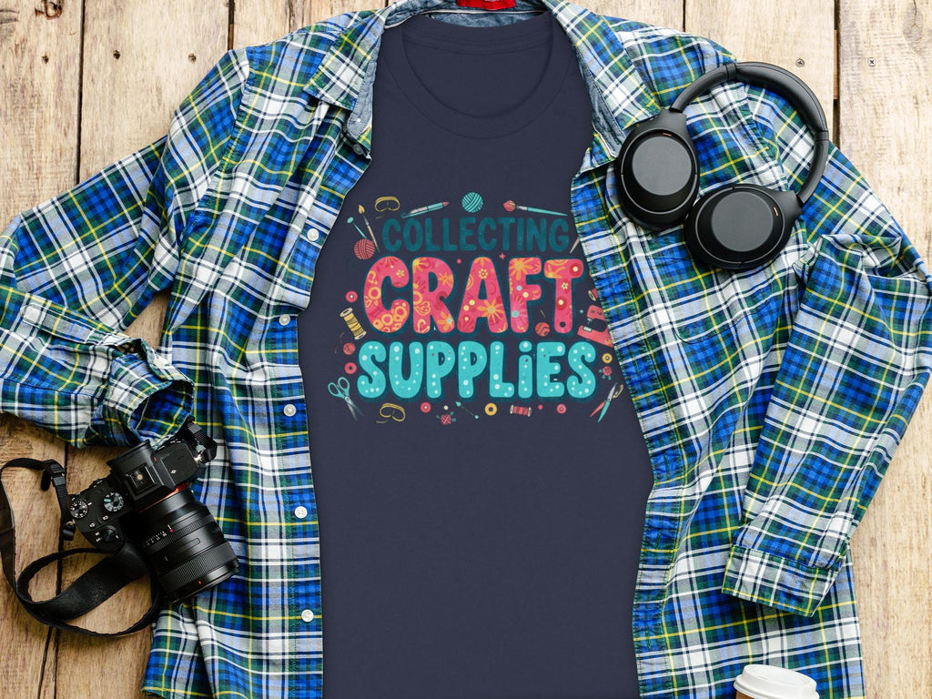 Collecting Craft Supplies Shirt, Funny Craft T-shirt, Crafter Gift, Arts and Crafts Lover Tee, Crafting Enthusiast Apparel