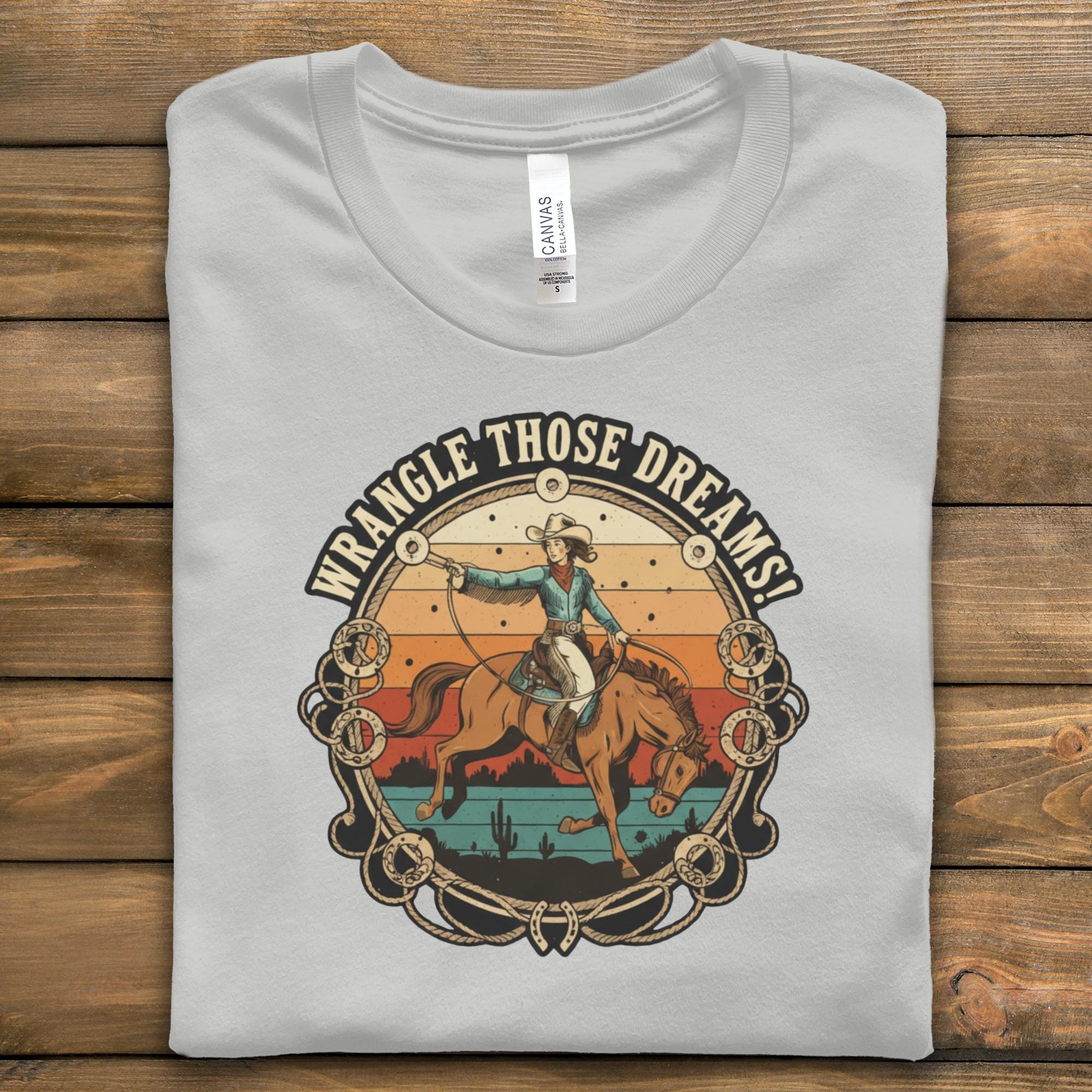 Wrangle Those Dreams Cowboy T-Shirt, Vintage Western Rodeo Tee, Retro Country Graphic Shirt, Horse Riding Apparel, Classic Western Wear