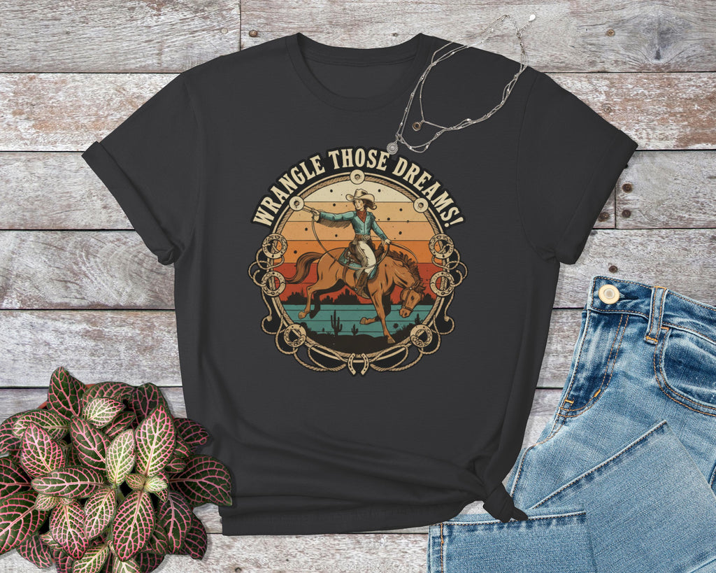 Western Cowboy T-Shirt, Wrangle Those Dreams Tee, Country Rodeo Graphic Shirt, Southern Style Outfit, Vintage Rodeo Cowboy Shirt