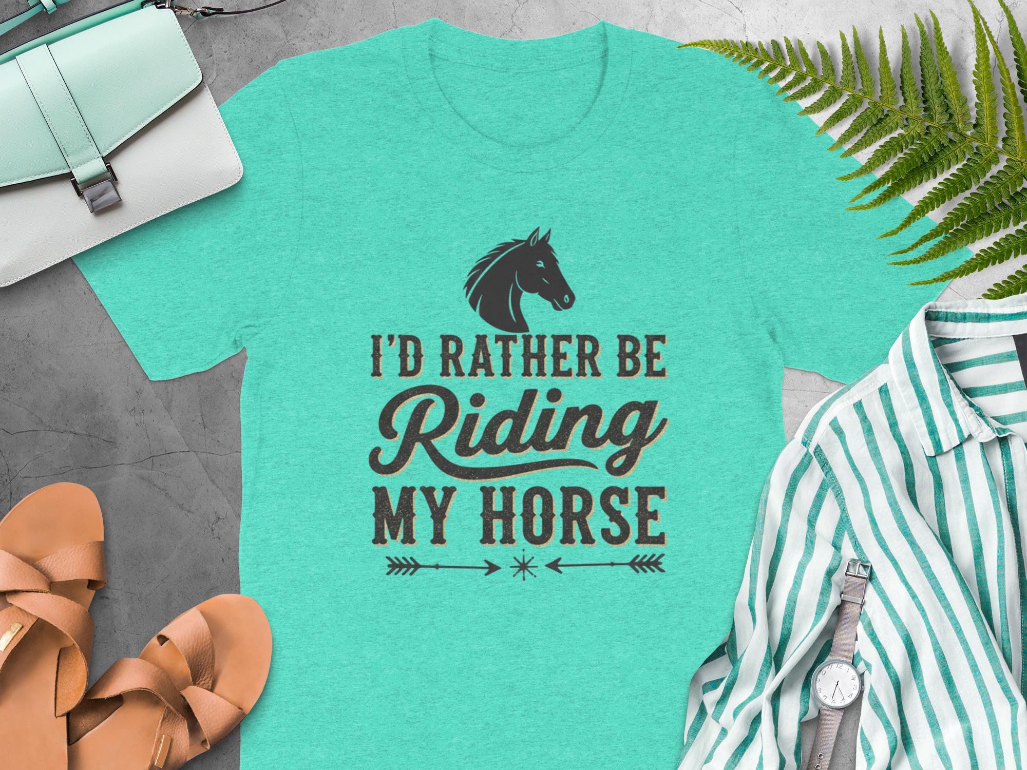 I'd Rather Be Riding My Horse T-Shirt, Equestrian Clothing, Horse Lover Gift, Western Theme Shirt, Funny Horseback Riding Tee