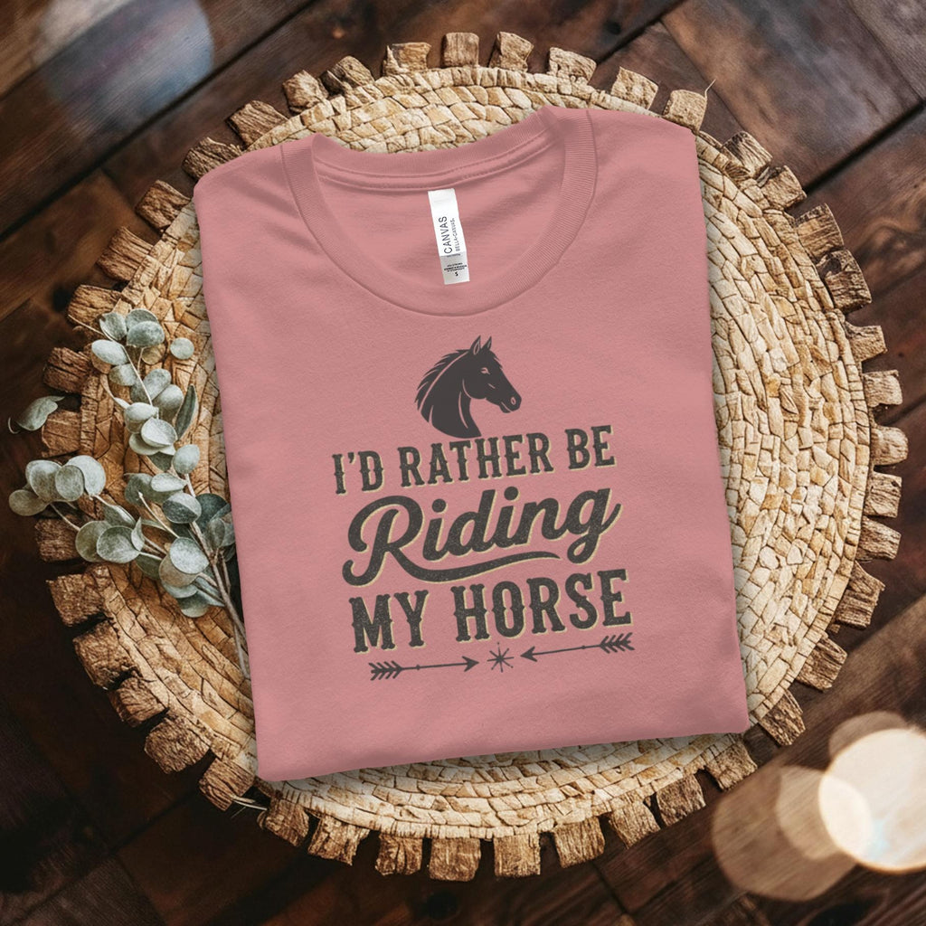 I'd Rather Be Riding My Horse T-Shirt, Horse Lover Shirt, Equestrian Gift, Funny Horse Shirt, Cowboy Cowgirl Tee, Horseback Riding