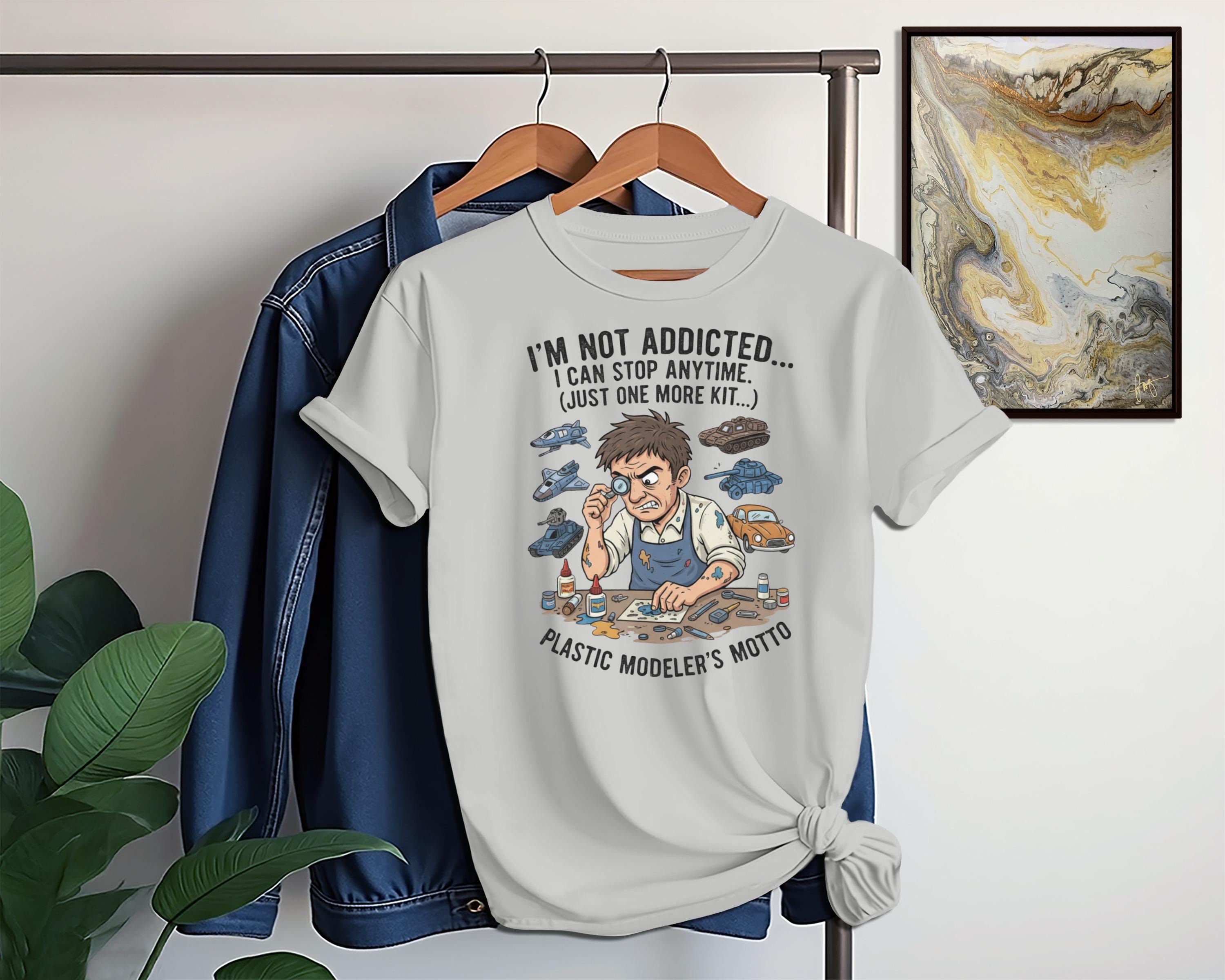 Plastic Modeler's Motto Shirt, Funny Hobby T-Shirt, Unique Gift for Model Builders, Cool and Humorous Tee for Model Kit Fans