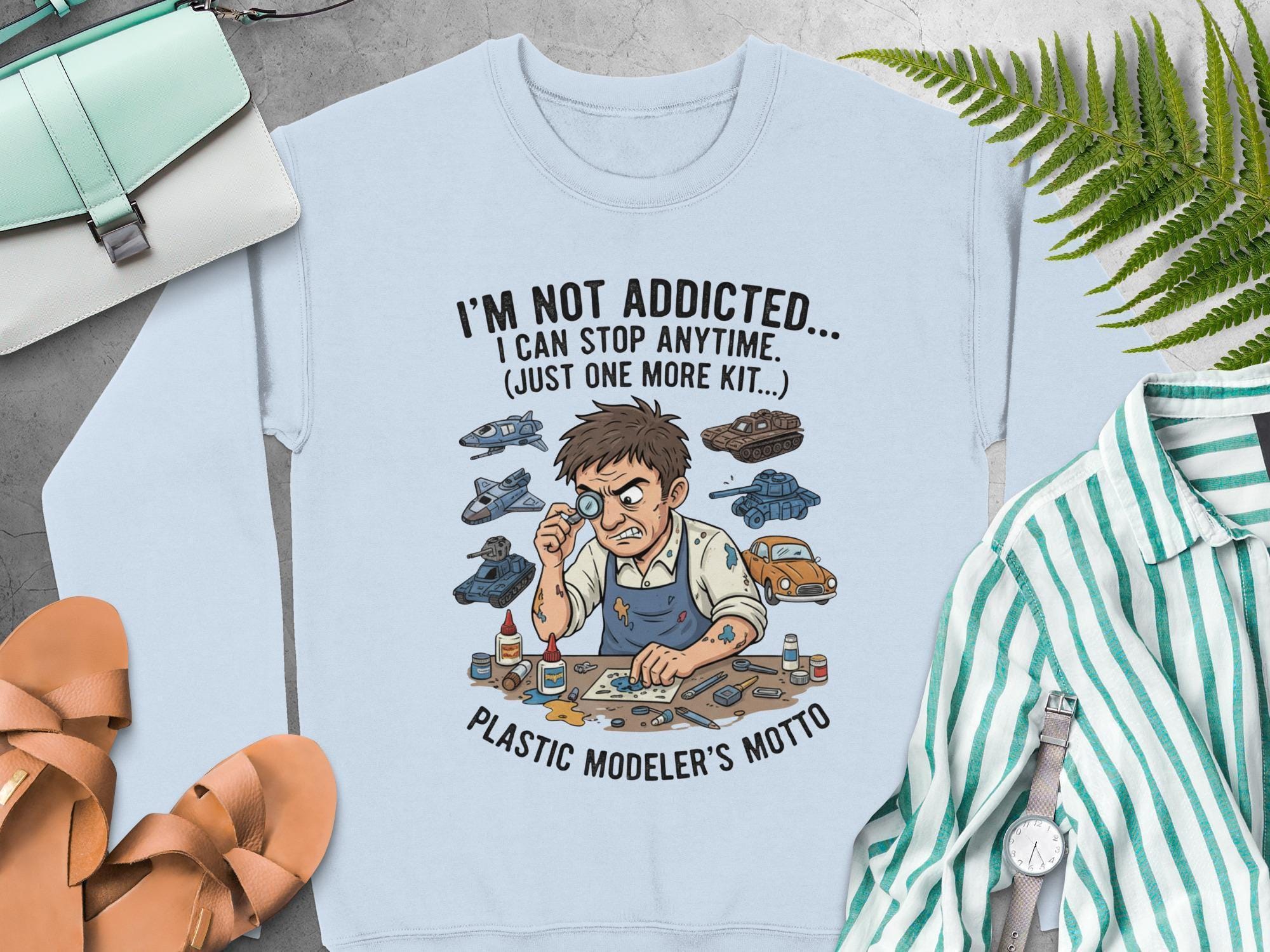 Plastic Modeler's Motto Sweatshirt, I'm Not Addicted Hobbyist Shirt, Funny Model Building Gift for Model Makers