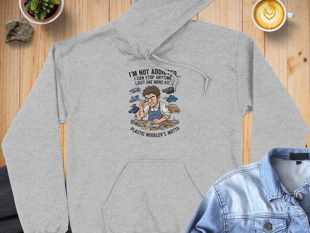 Plastic Modeler Hoodie, Funny Hobbyist Sweatshirt, I'm Not Addicted I Can Stop Anytime, Unique Gift for Model Enthusiasts