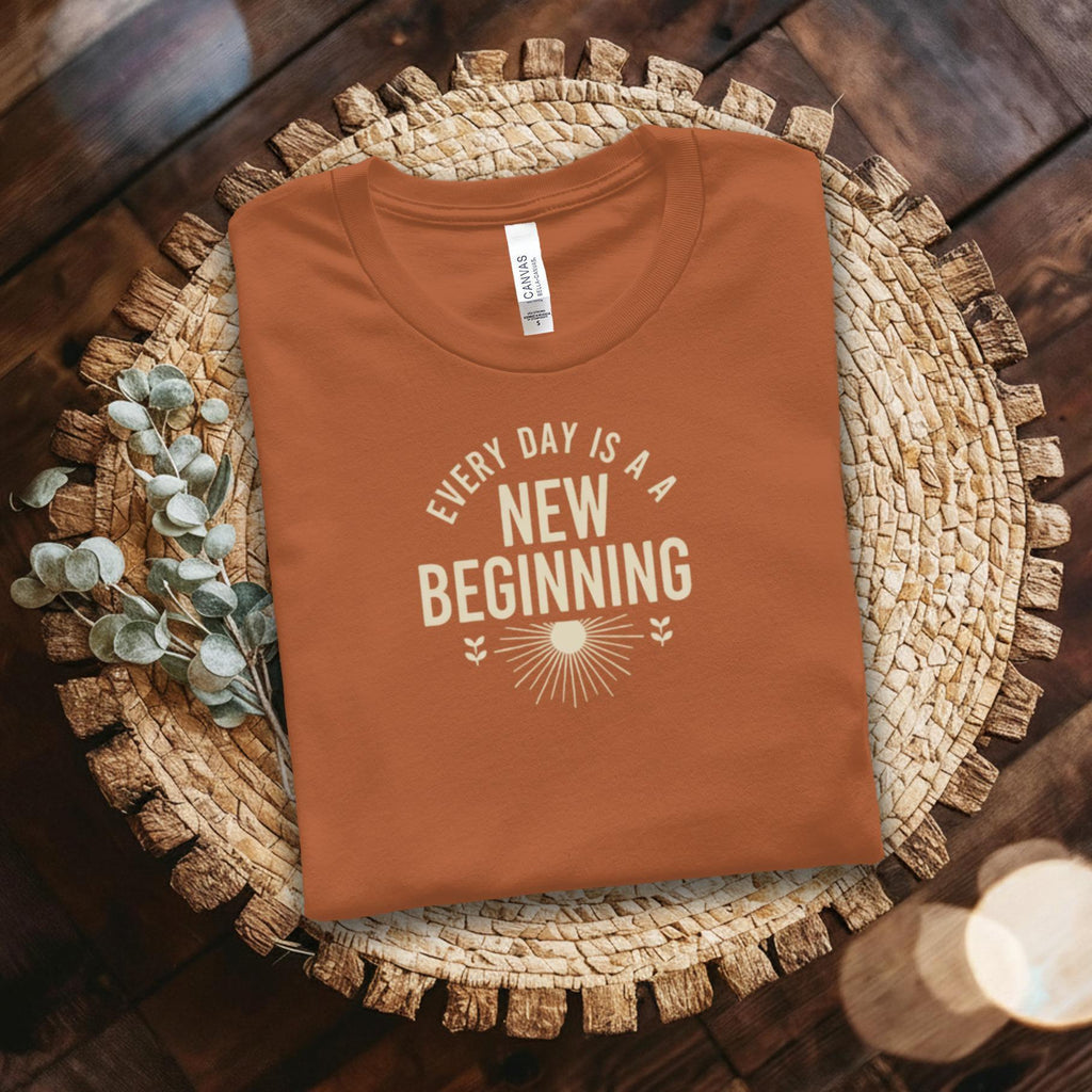 Motivational Quote T Shirt, Every Day is a New Beginning, Inspirational Graphic Tee, Positive Message Shirt, Casual Wear