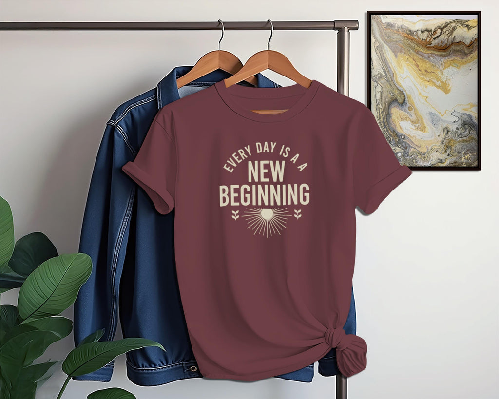Everyday is a New Beginning Shirt, Positive Quote T-Shirt, Inspirational Saying Tee, Motivational Graphic Tee, Casual Wear Top