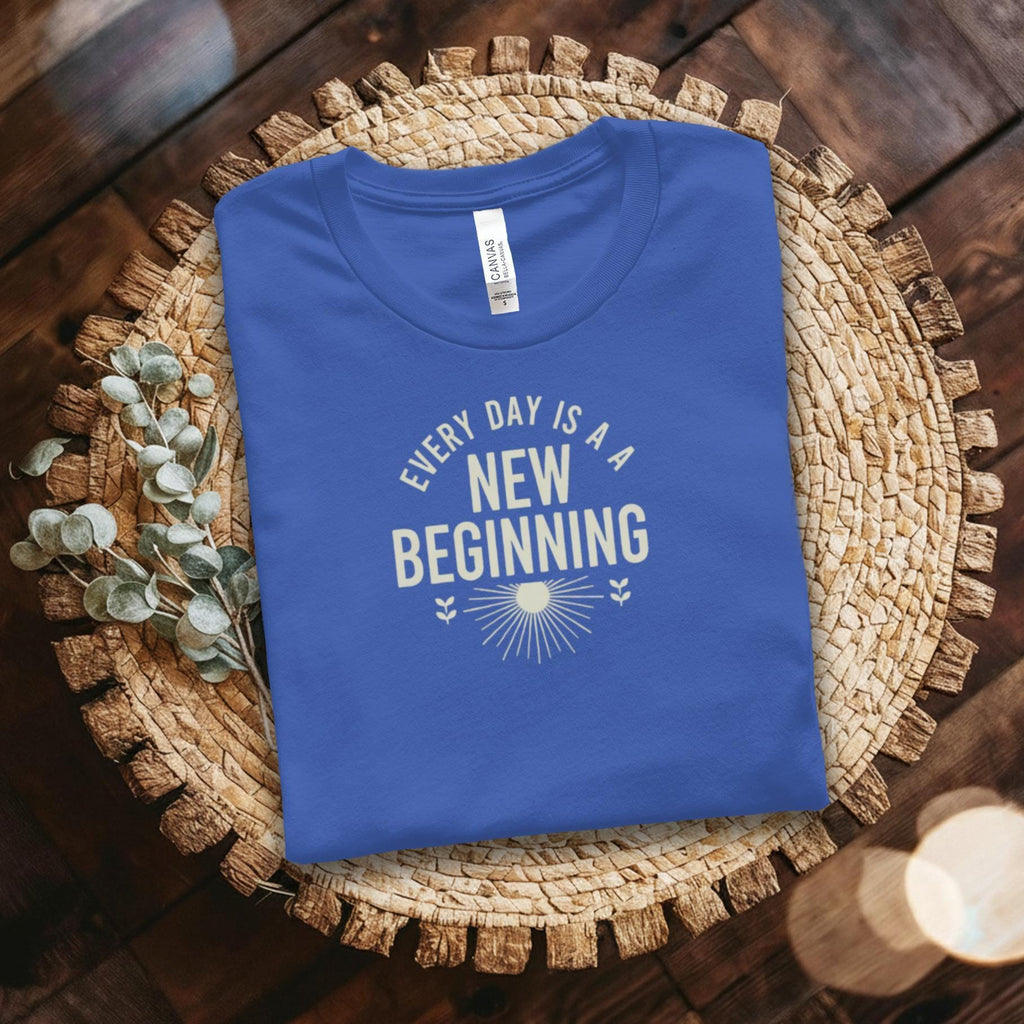 Every day is a new beginning t-shirt, Uplifting Inspirational Quote Shirt, Positive Message Tee, Motivational Graphic Tee