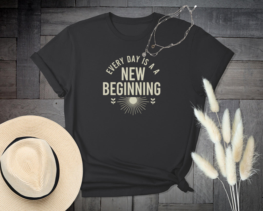 Every Day Is a New Beginning T-shirt, Motivational Quote Tee, Inspirational Shirt, Positive Message Top, Casual Outfit, Gift Idea