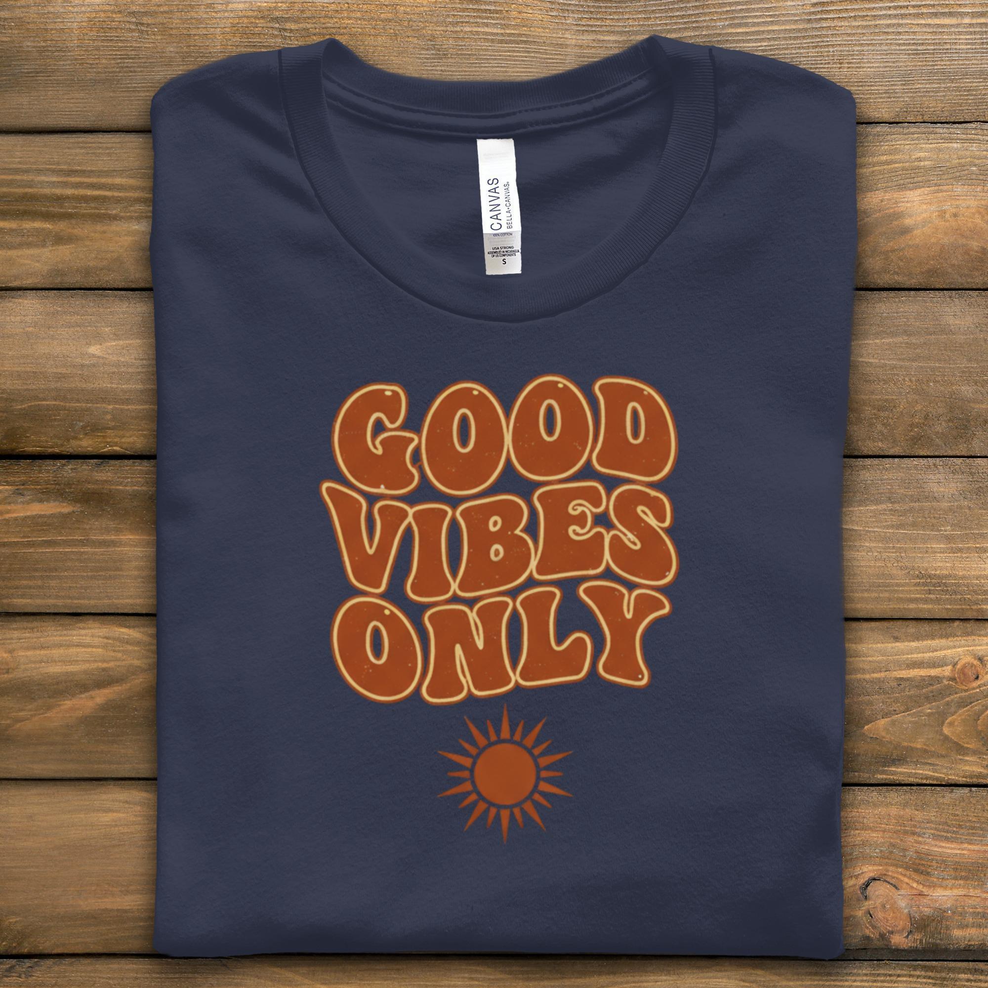 Good vibes only t-shirt, Inspirational graphic tee, Positive message shirt, Retro style clothing, Casual unisex top
