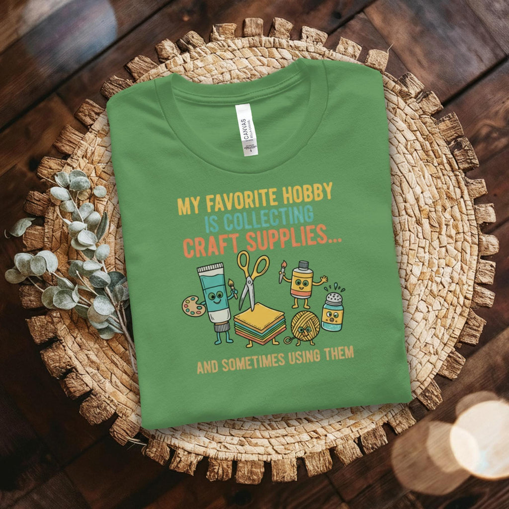 Funny Craft Supplies Collector T-Shirt, Crafting Hobby Tee, Unique Hobby Graphic Shirt, Gift for Crafters, Collecting Craft Supplies