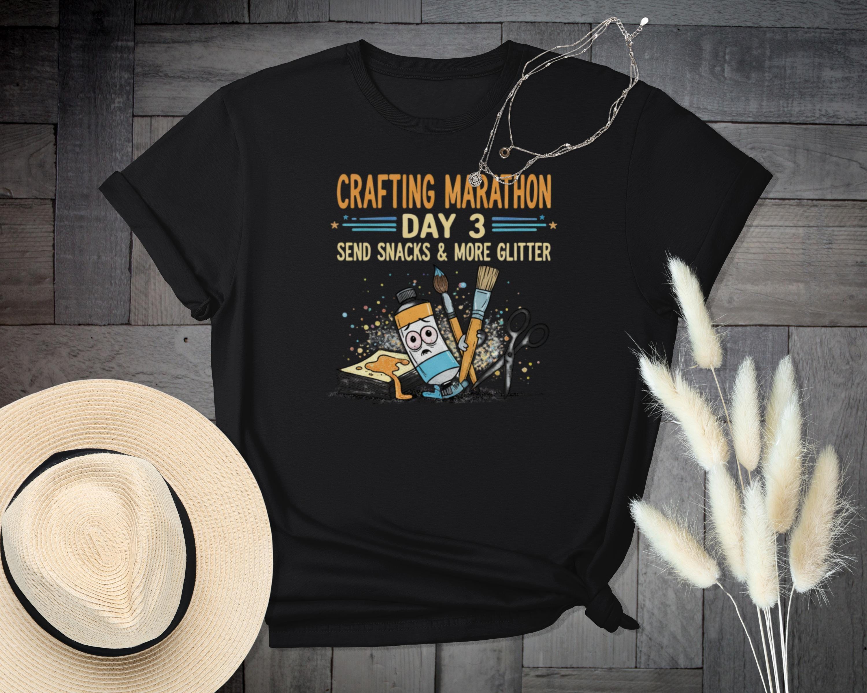 Crafting Marathon Day 3 Shirt, Send Snacks and More Glitter Tee, Funny Crafting T-shirt, Crafters Gift, Craft Lovers Apparel