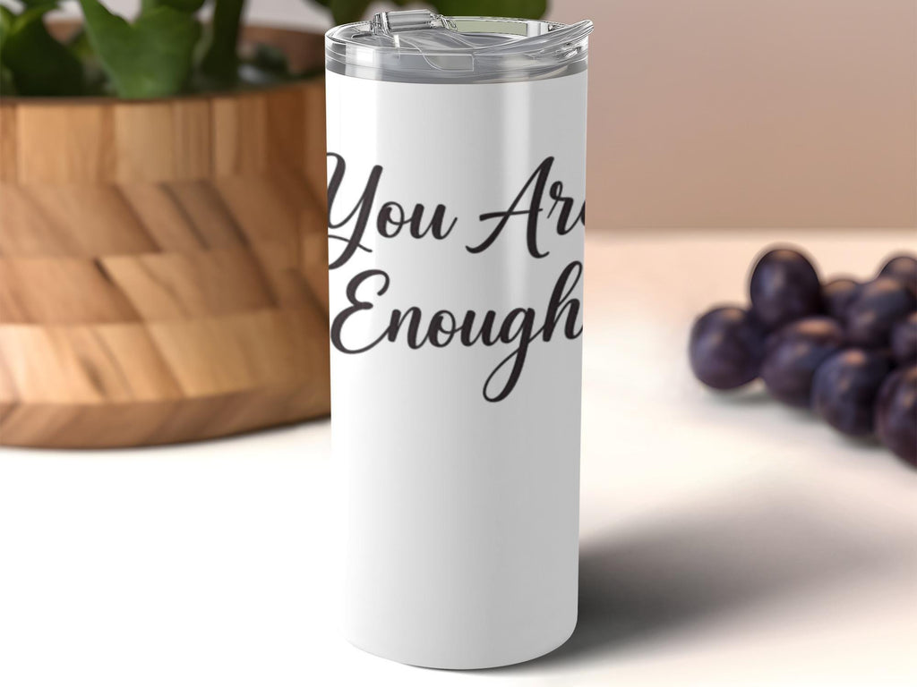 Inspirational Tumbler, You Are Enough Tumbler, Motivational Travel Mug, Encouragement Gift, Positive Message Drinkware