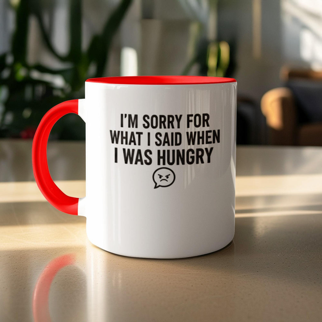Funny Coffee Mug, Apology Gift, I'm Sorry For What I Said When I Was Hungry, Humor Mug, Office Gift, Unique Mug, Quirky Mug