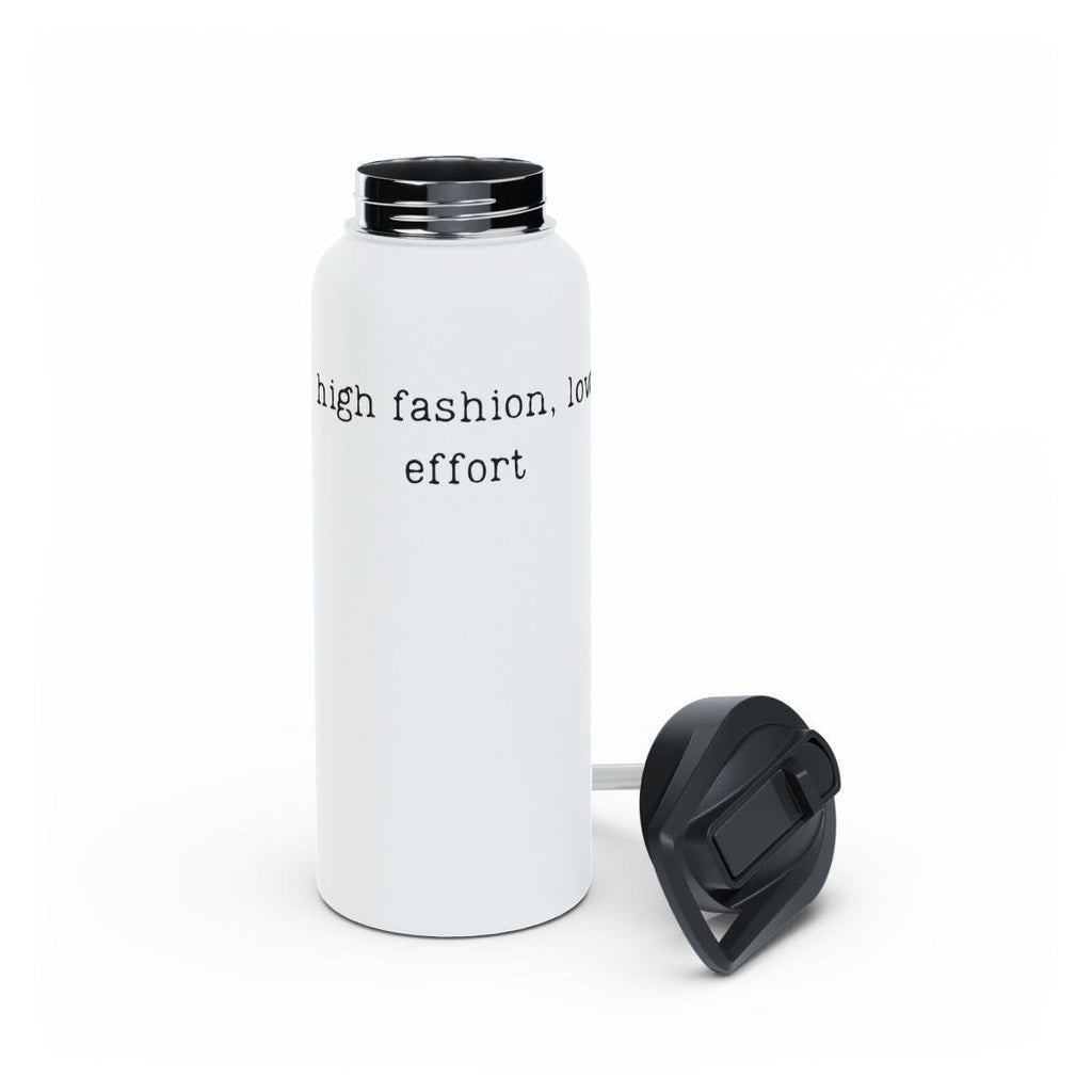 Stylish white insulated water bottle with witty text, high fashion low effort, reusable travel tumbler with lid, eco-friendly flask