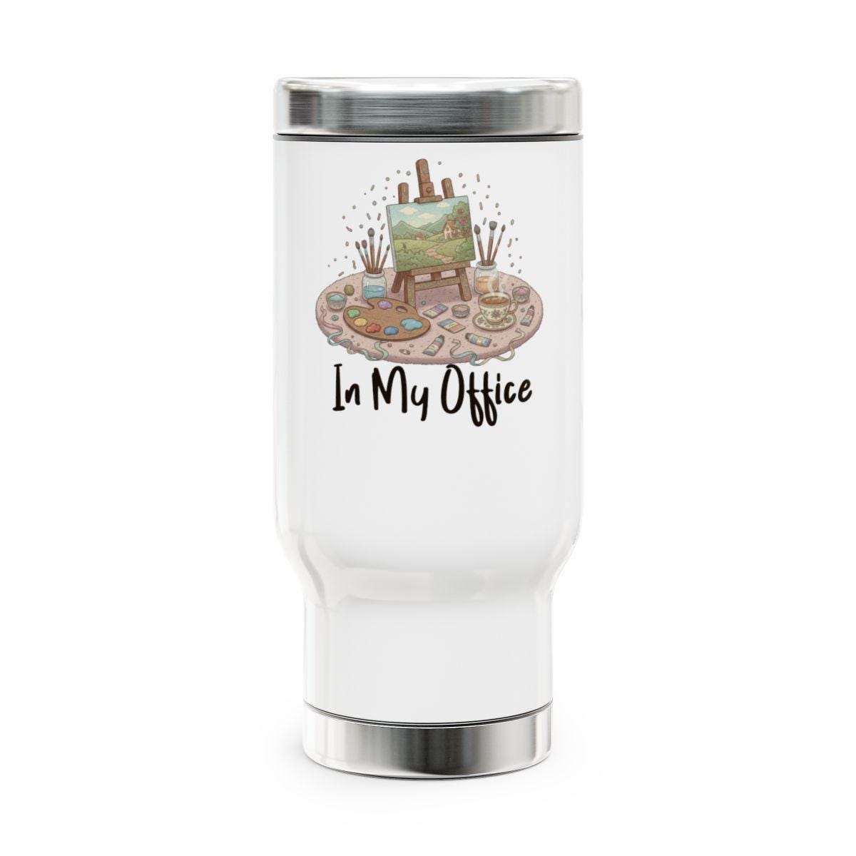 Funny Art Travel Mug, Artist Gift Tumbler, In My Office Mug, Creative Studio Drinkware, Unique Art Lover Cup, Painter's Travel Cup