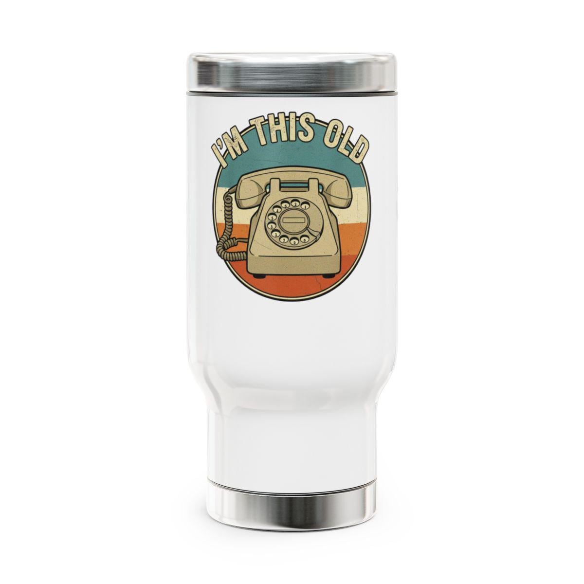 I'm This Old Tumbler, Vintage Rotary Phone Design Travel Mug, Retro Gift Idea, Funny Nostalgic Insulated Cup, Unique Drinkware