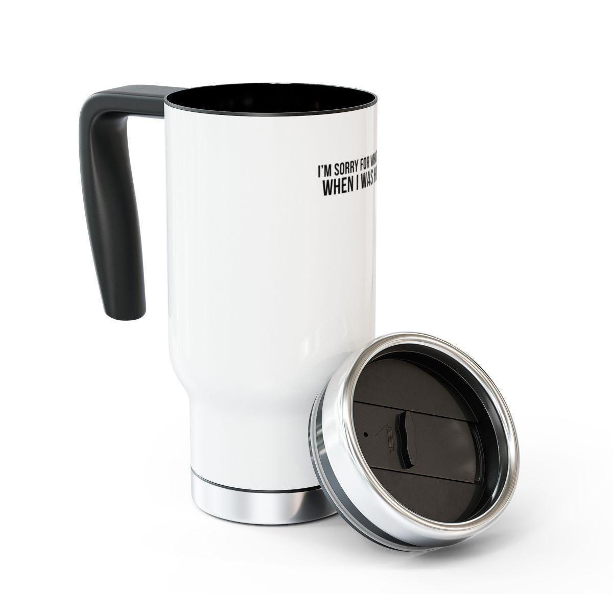 Travel Coffee Mug, Insulated Tumbler, Funny Quote Mug, Portable Drinkware, Spill Proof Lid, Office Gift, Reusable Cup, Tea Thermos