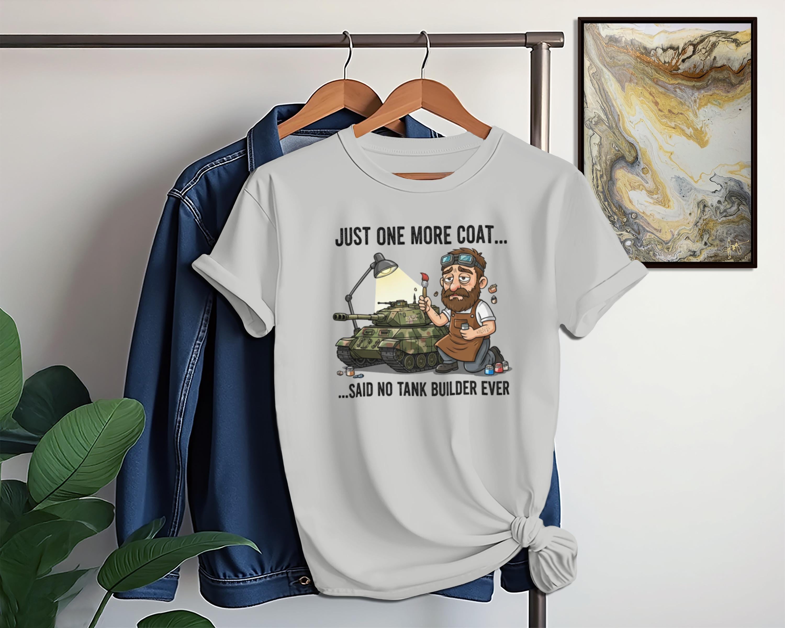 Just One More Coat T-Shirt, Tank Builder Shirt, Hobbyist Tee, Military Vehicle Gift, Funny Model Tank, Scale Model Gift, Modeler T Shirt