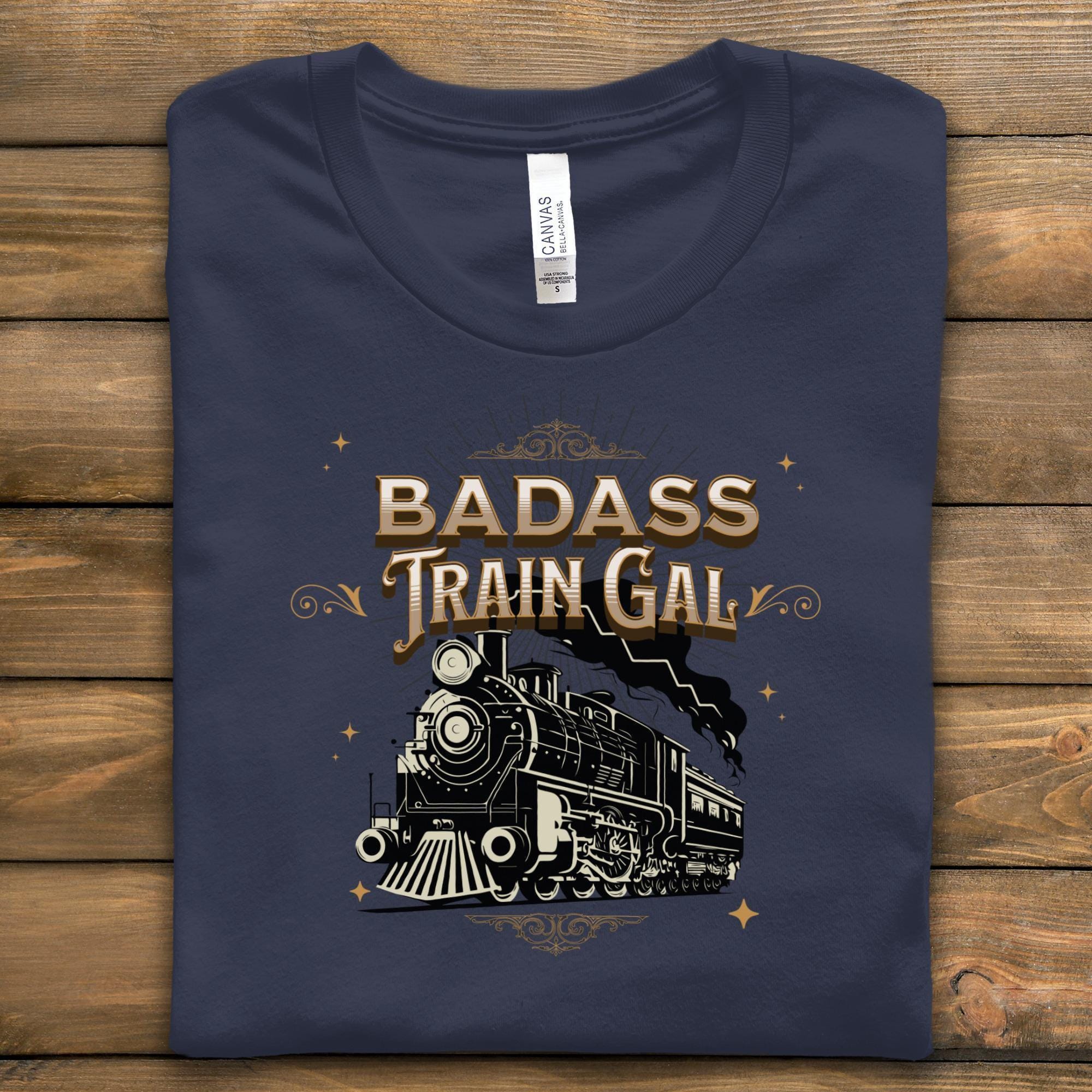 Badass Train Gal T-Shirt, Railway Sweatshirt, Steam Train Hoodie, Long Sleeve, Cool Train Lover Gift, Locomotive Tee, Trainspotting Top