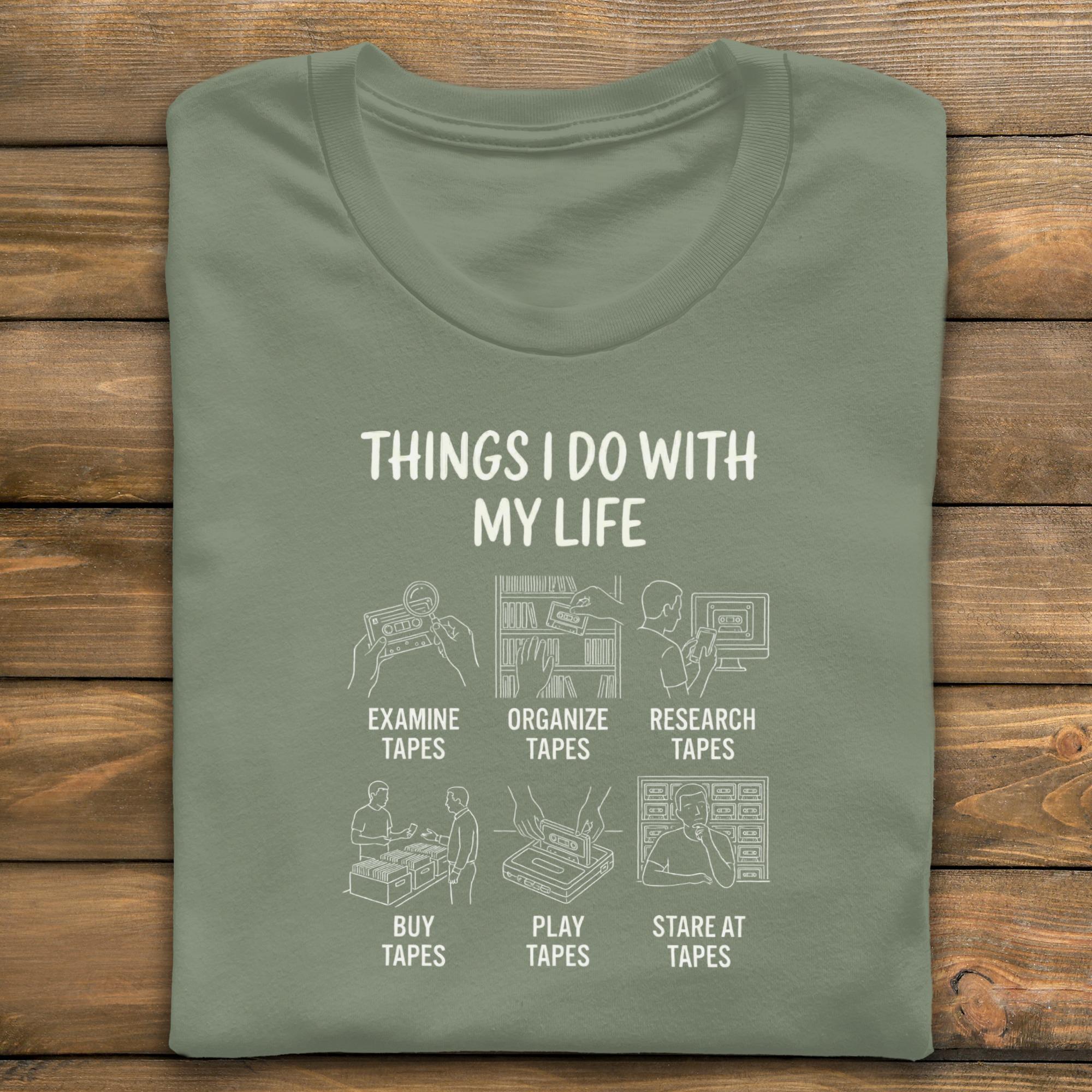 Cassette Tape Lover T-Shirt, Funny Music Collector Tee, Things I Do With My Life Shirt, Retro Vintage Mixtape Gift, Audio Engineer Shirt