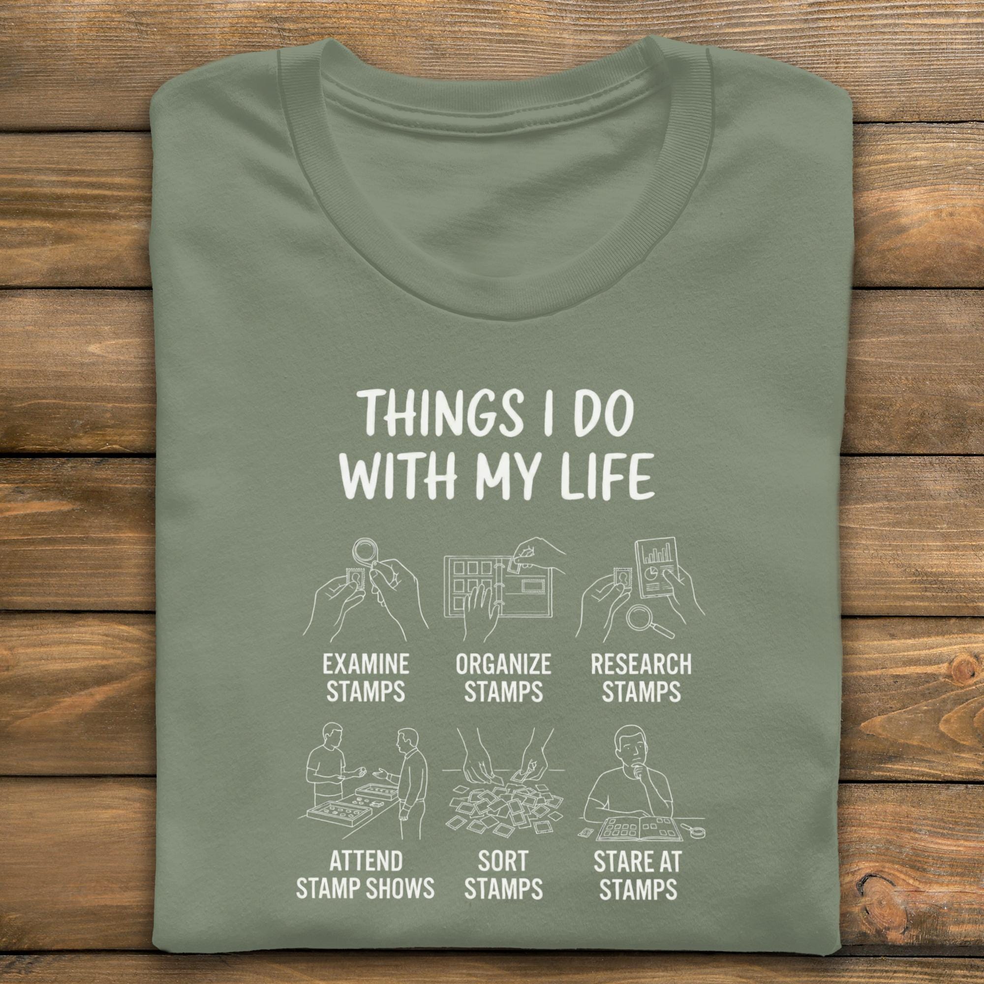 Stamp Collector T-Shirt, Things I Do With My Life, Philately Hobby Tee, Stamp Lover Gift, Funny Stamp Collecting Shirt, Show Stamps, Sort