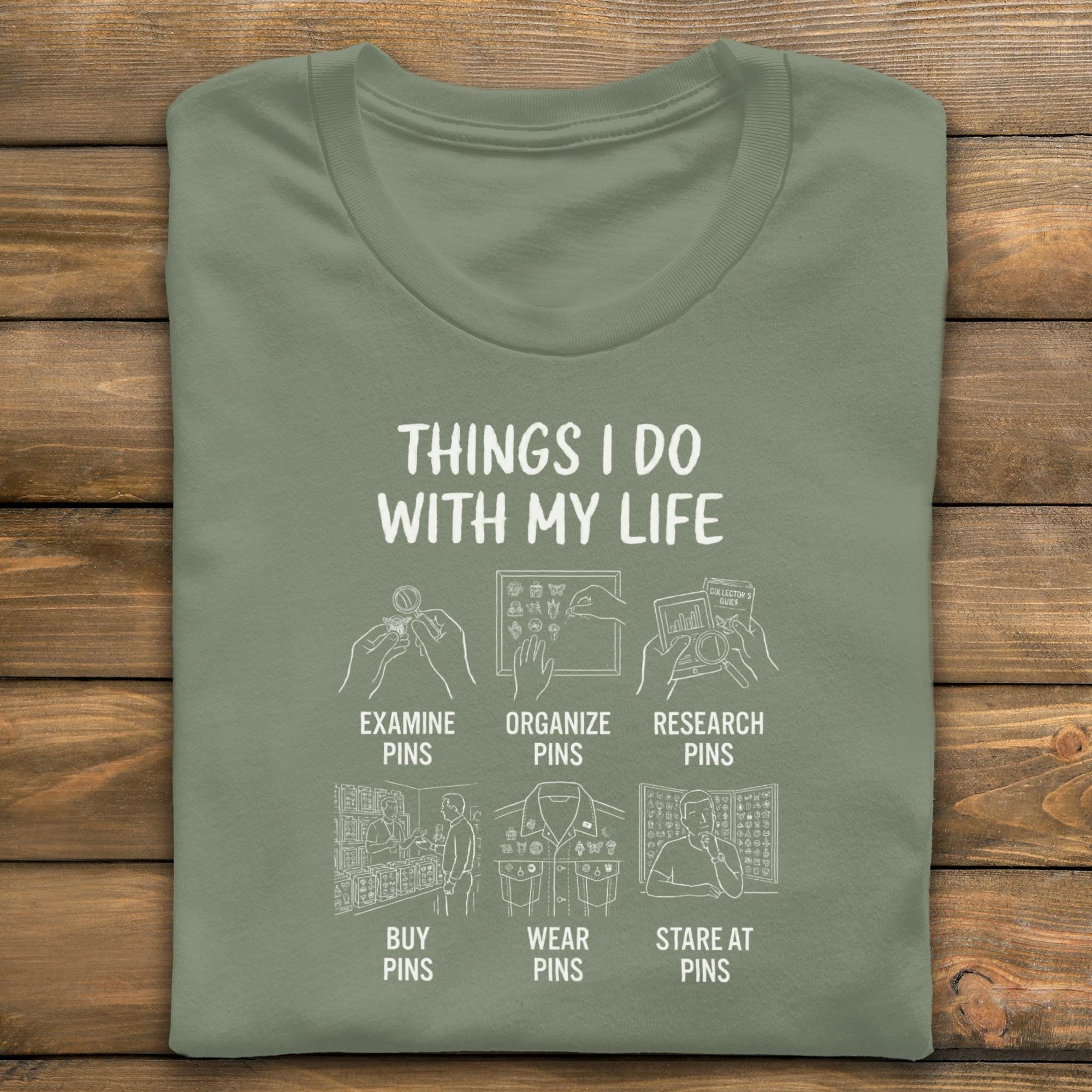 Pin Collector T-Shirt, Things I Do With My Life, Enamel Pin Lover, Funny Hobby Shirt, Pin Obsessed Tee, Gift for Pin Addicts