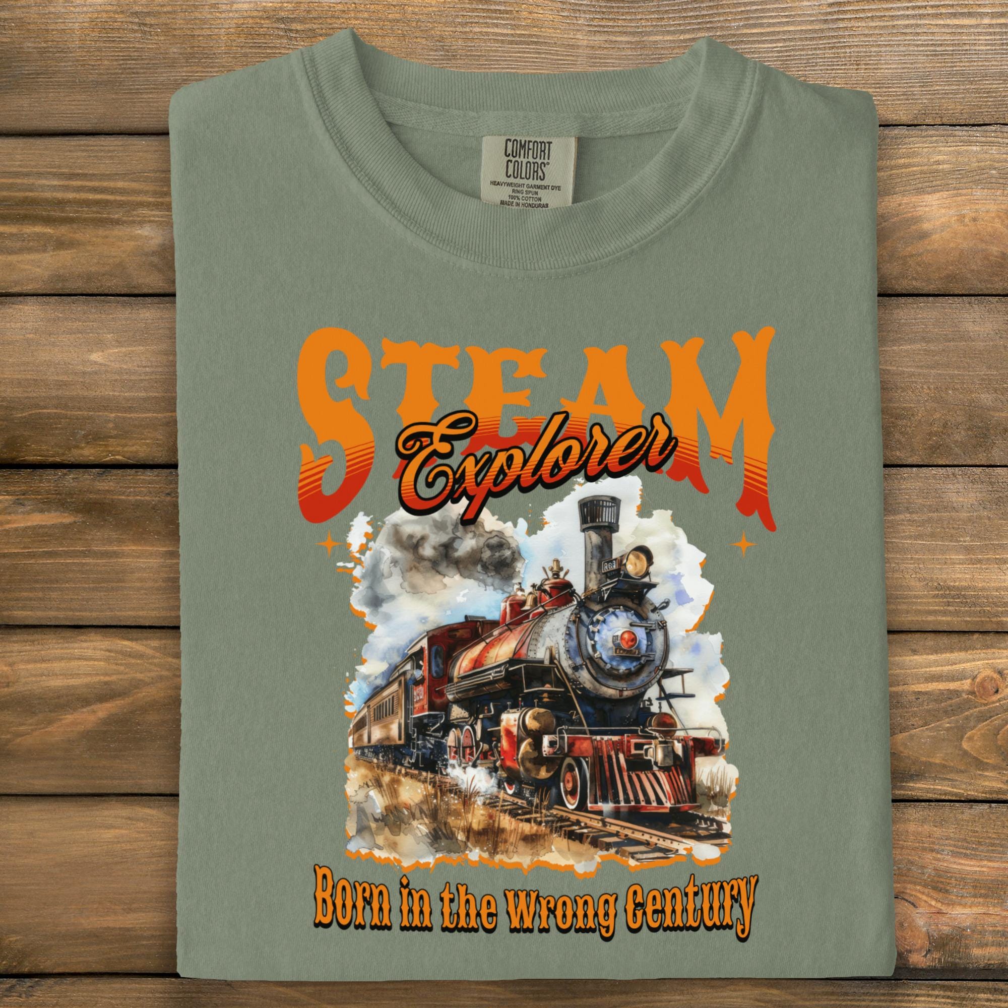 Steam Explorer train graphic design, born in the wrong century shirt, vintage locomotive tee, railroad adventure art gift