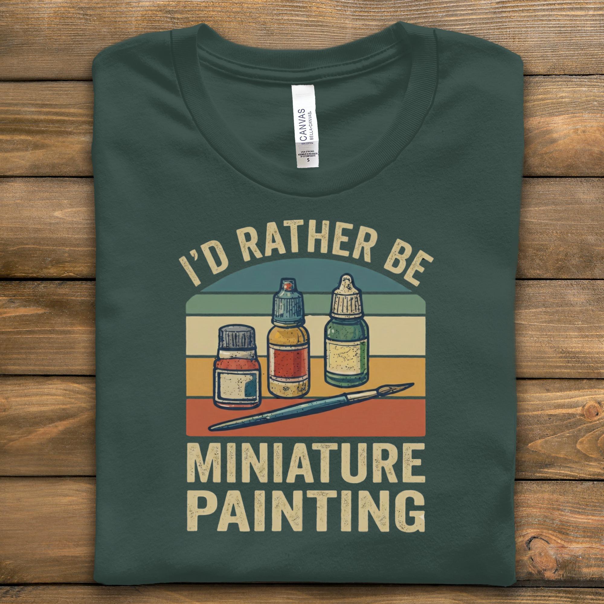 I'd Rather Be Miniature Painting T Shirt, Fun Hobby Shirt, Painter Gift, Art Lover Tee, Unique T Shirt, Artistic T Shirt, Retro Style
