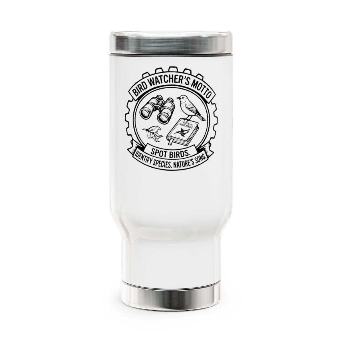 Bird Watchers Motto Tumbler, Birding Enthusiast Travel Mug, Bird Lovers Gift, Outdoor Adventure Cup, Bird Watching Gear Flask