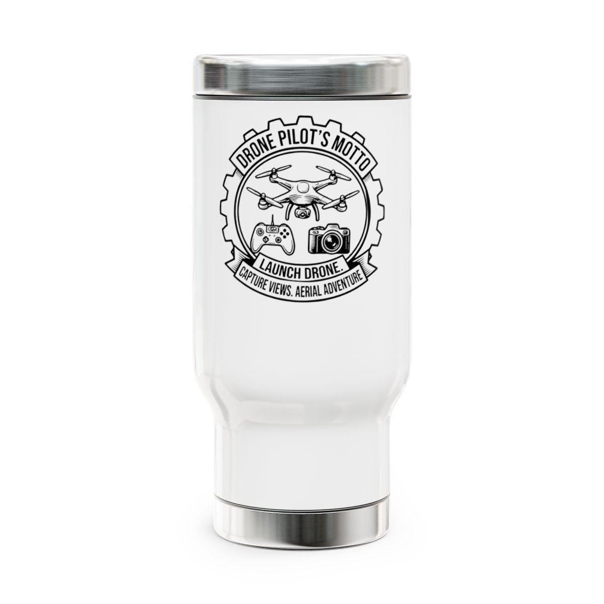 Drone Pilot Motto Travel Mug, Drone Enthusiast Gift, Aerial Adventure Tumbler, Launch Drone Design, Capture Views Cup, Unique Drone Lovers