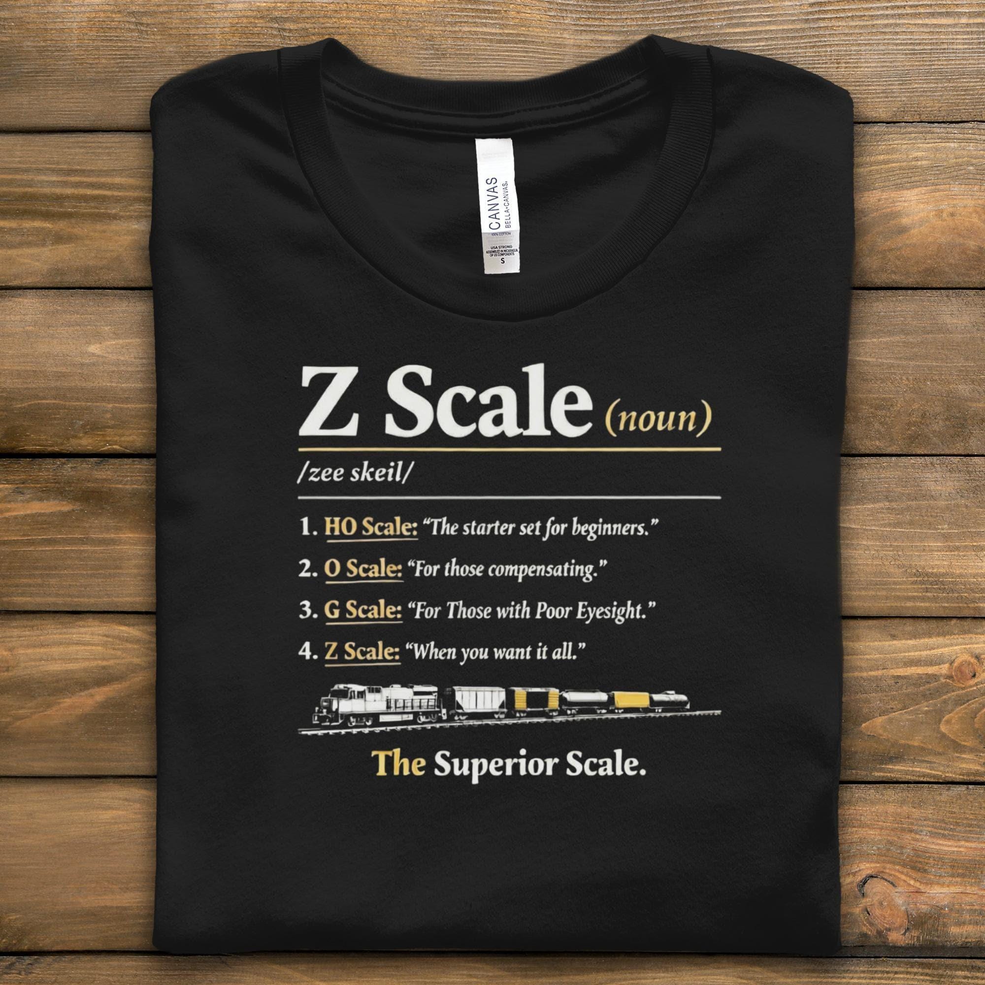 Z Scale Train T Shirt, Funny Z Scale Definition Tee, Railroad Hobby Gift, Model Train Enthusiast Shirt, Train Lover Apparel