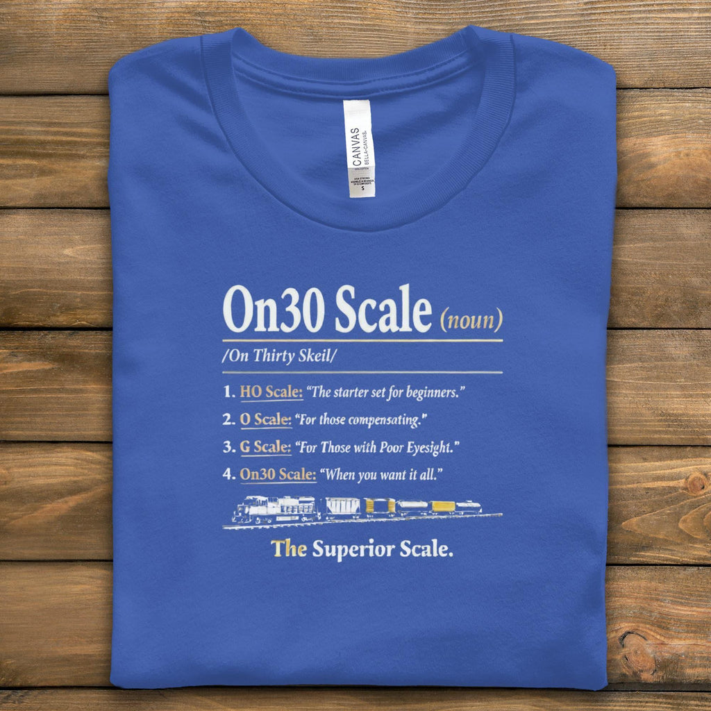 On30 Scale T-Shirt, Funny Model Train Shirt, Train Lover Gift, Railroad Hobby Tee, Model Railroader Apparel, Unique Train Enthusiast Top