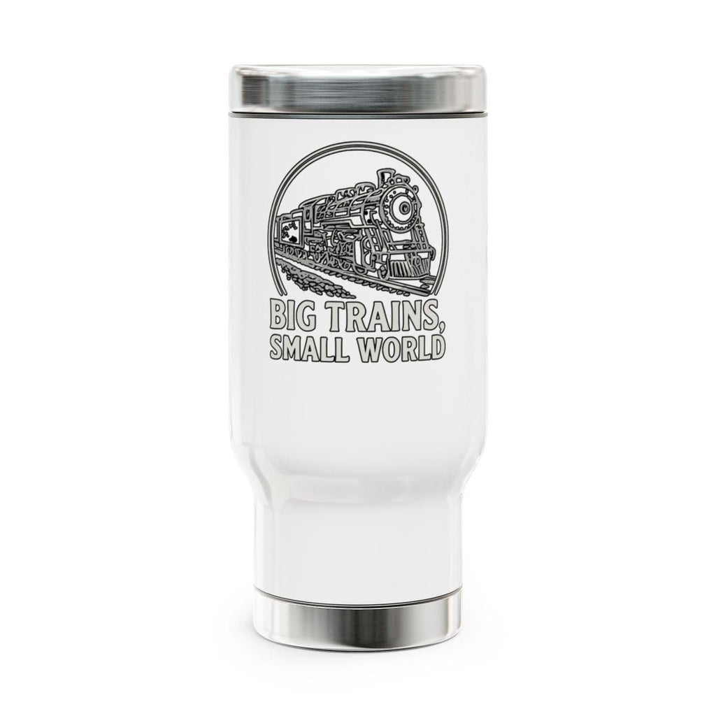 Train Lover Travel Mug, Big Trains Small World Tumbler, Locomotive Coffee Cup, Railroad Enthusiast Gift, Train Collector Drinkware
