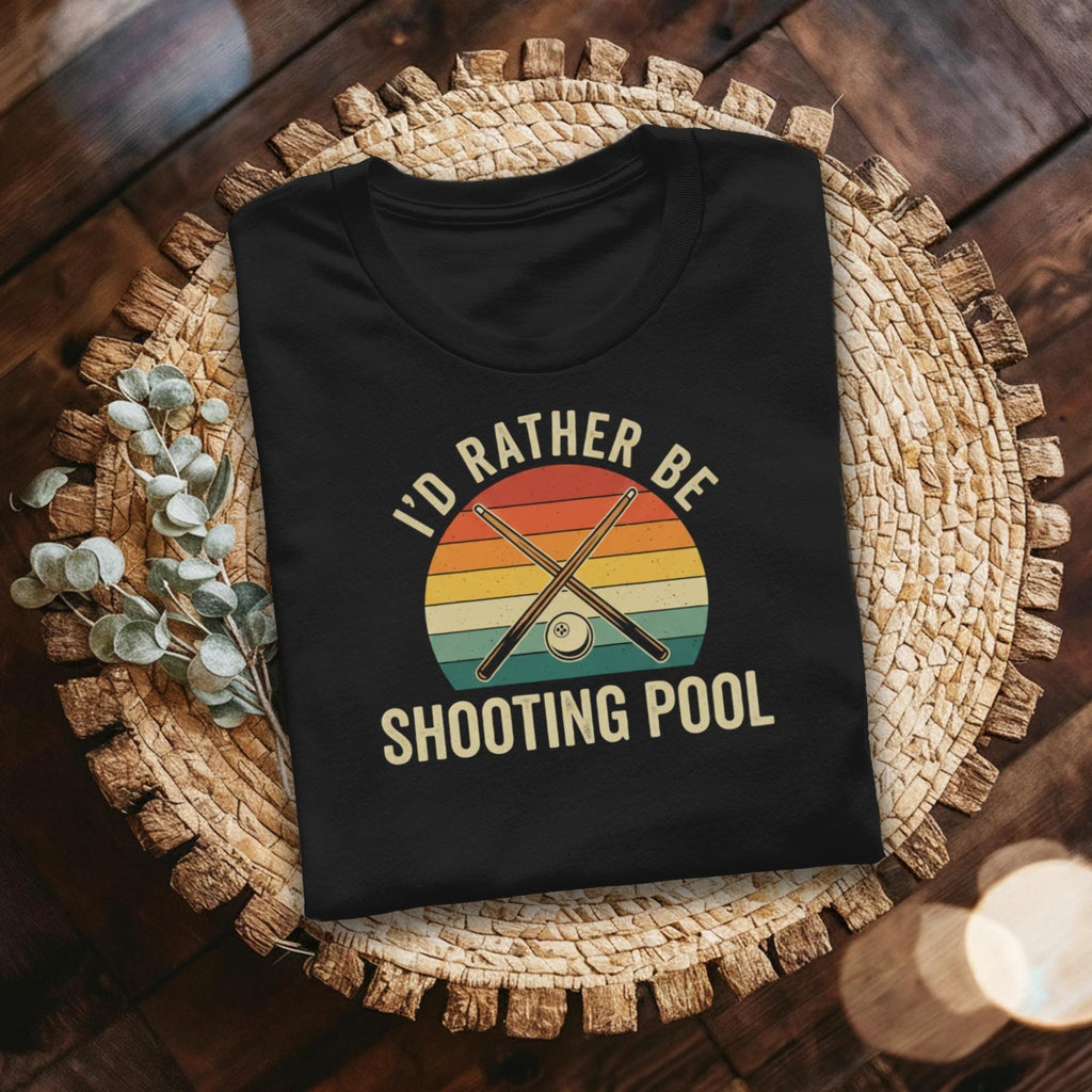 I'd Rather Be Shooting Pool T-Shirt, Retro Billiards Player Gift, Pool Lover Tee, Cue Sticks T Shirt, Trendy Billiards T-Shirt
