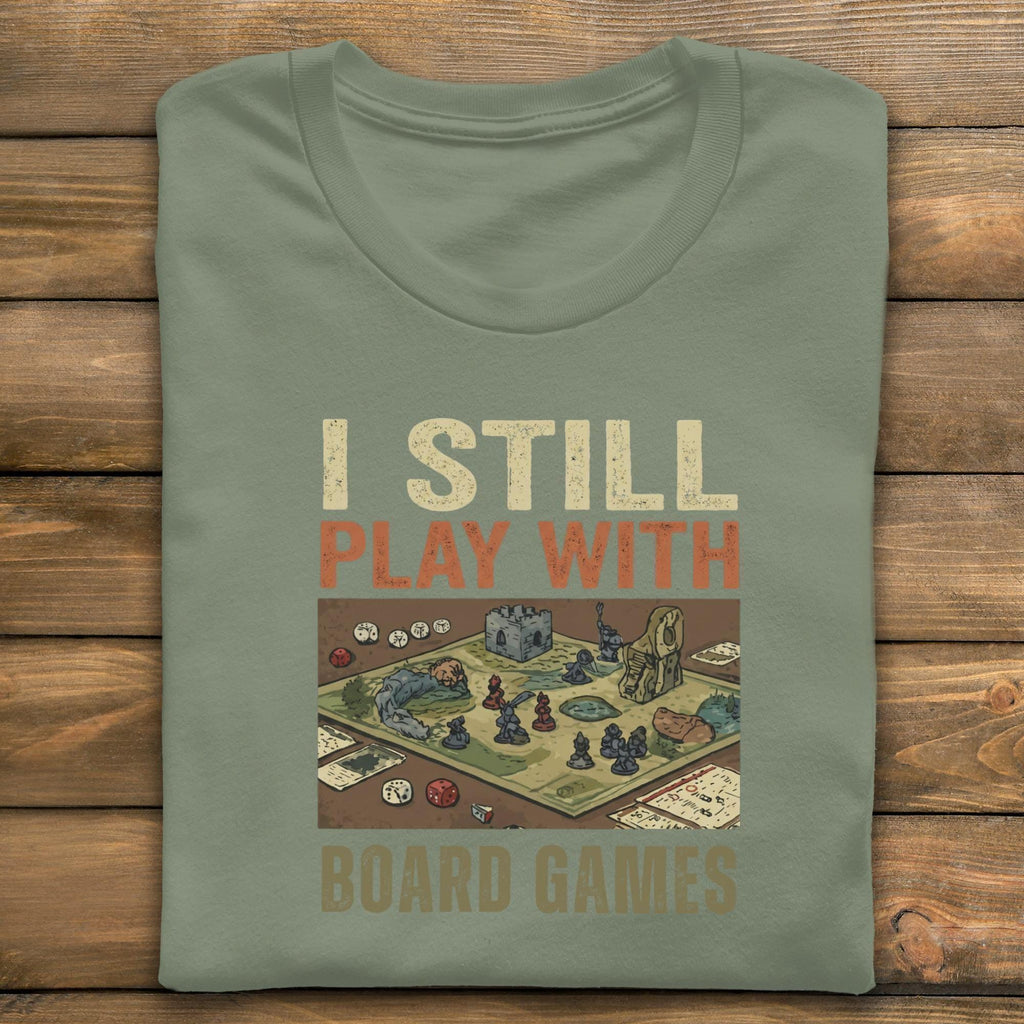 I Still Play Board Games T-Shirt, Tabletop Gaming Tee, RPG Lover Gift, Board Game Player Shirt, Dice Games Apparel
