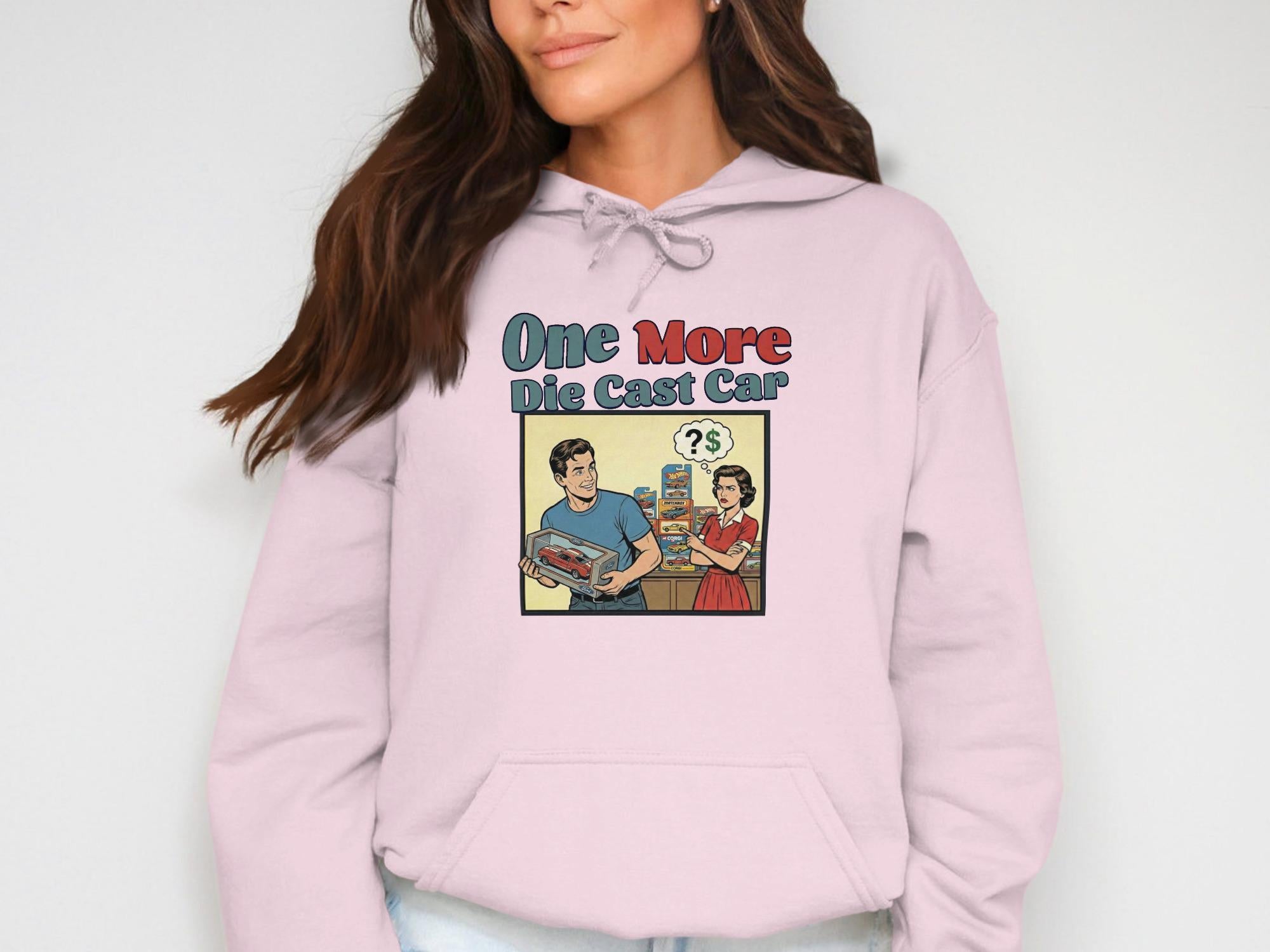 One More Die Cast Car Hoodie, Funny Graphic Sweatshirt, Unique Vintage Car Collectors Gift, Comfy Casual Unisex Hooded Pullover