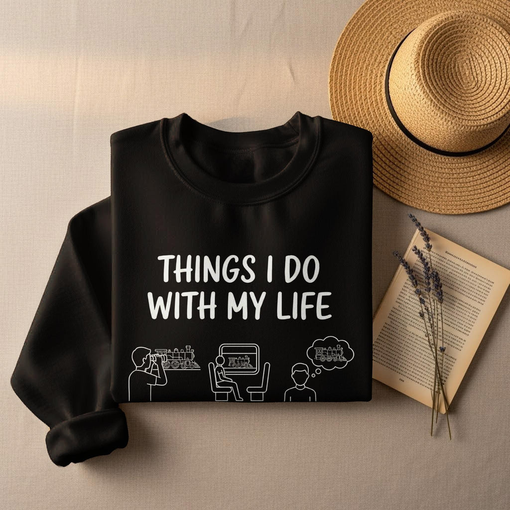 Funny Train Lover T-Shirt, Things I Do With My Life Tee