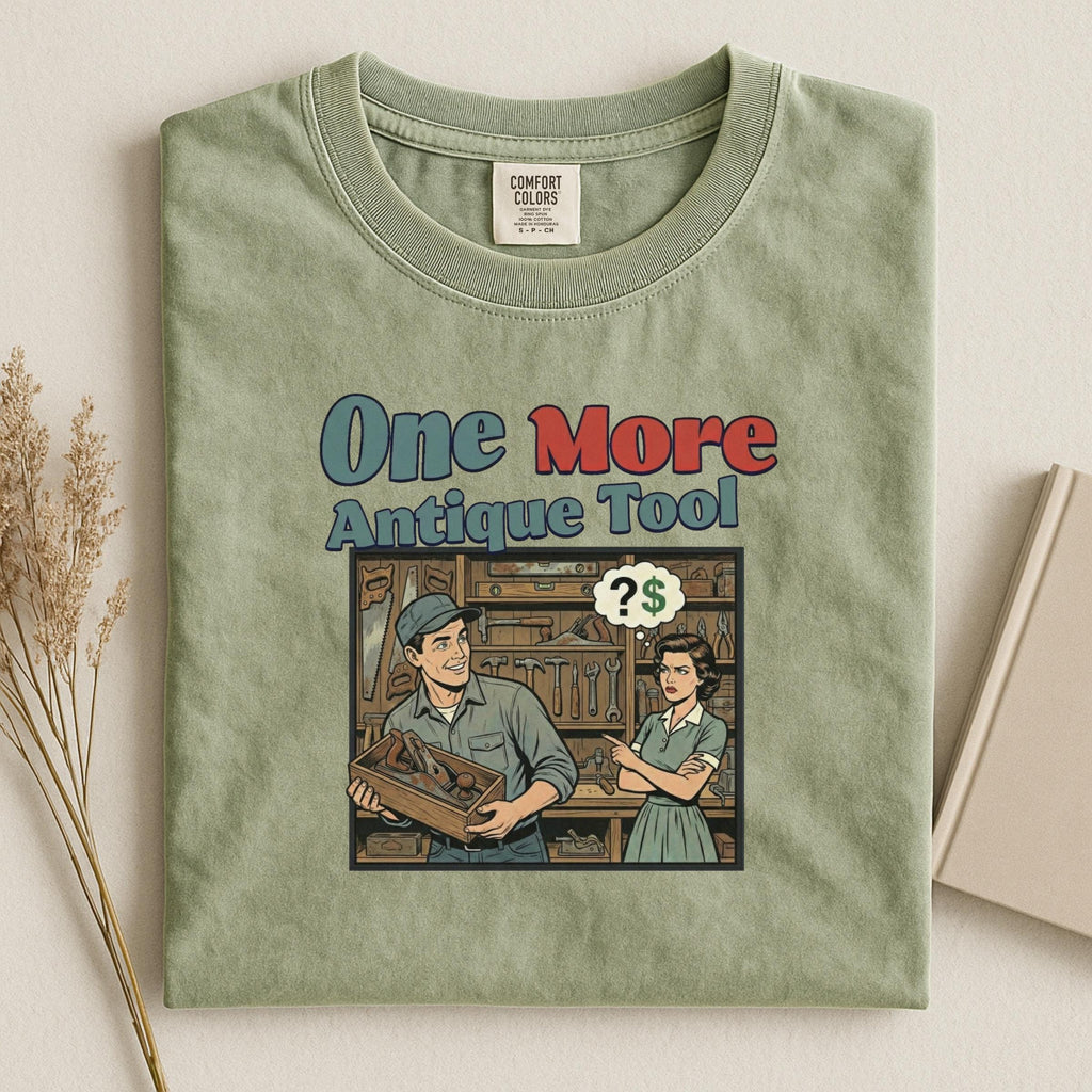 One More Antique Tool Shirt, Funny Graphic Tee, Vintage Style Humor, Gift for Collectors, Retro Design Apparel, Unique Father's Day Gift