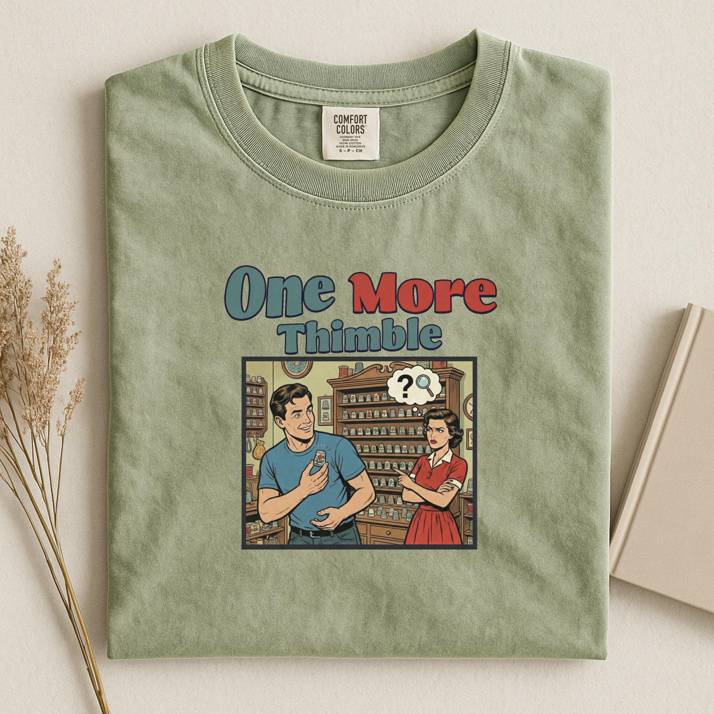 One More Thimble T-Shirt, Retro Couple Graphic Tee, Funny Vintage Design Shirt, Unique Gift Idea, Soft Green Tee, Unisex Casual Wear