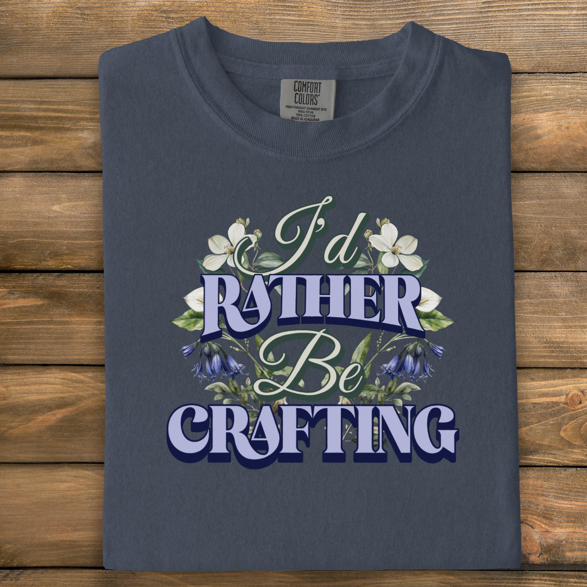I'd Rather Be Crafting T-Shirt, Craft Lovers Gift, Funny Crafting Shirt, Crafters Tee, Crafting Enthusiast Top, Gift for Crafters