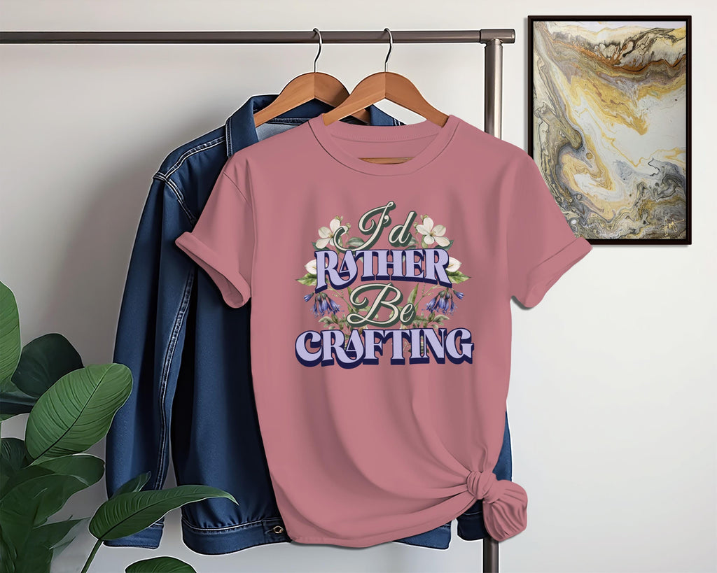 Crafting T Shirt, Floral Crafting Shirt, I'd Rather Be Crafting Tee, Cute Crafty Tee, Gift for Crafters, Crafting Lover Tshirt